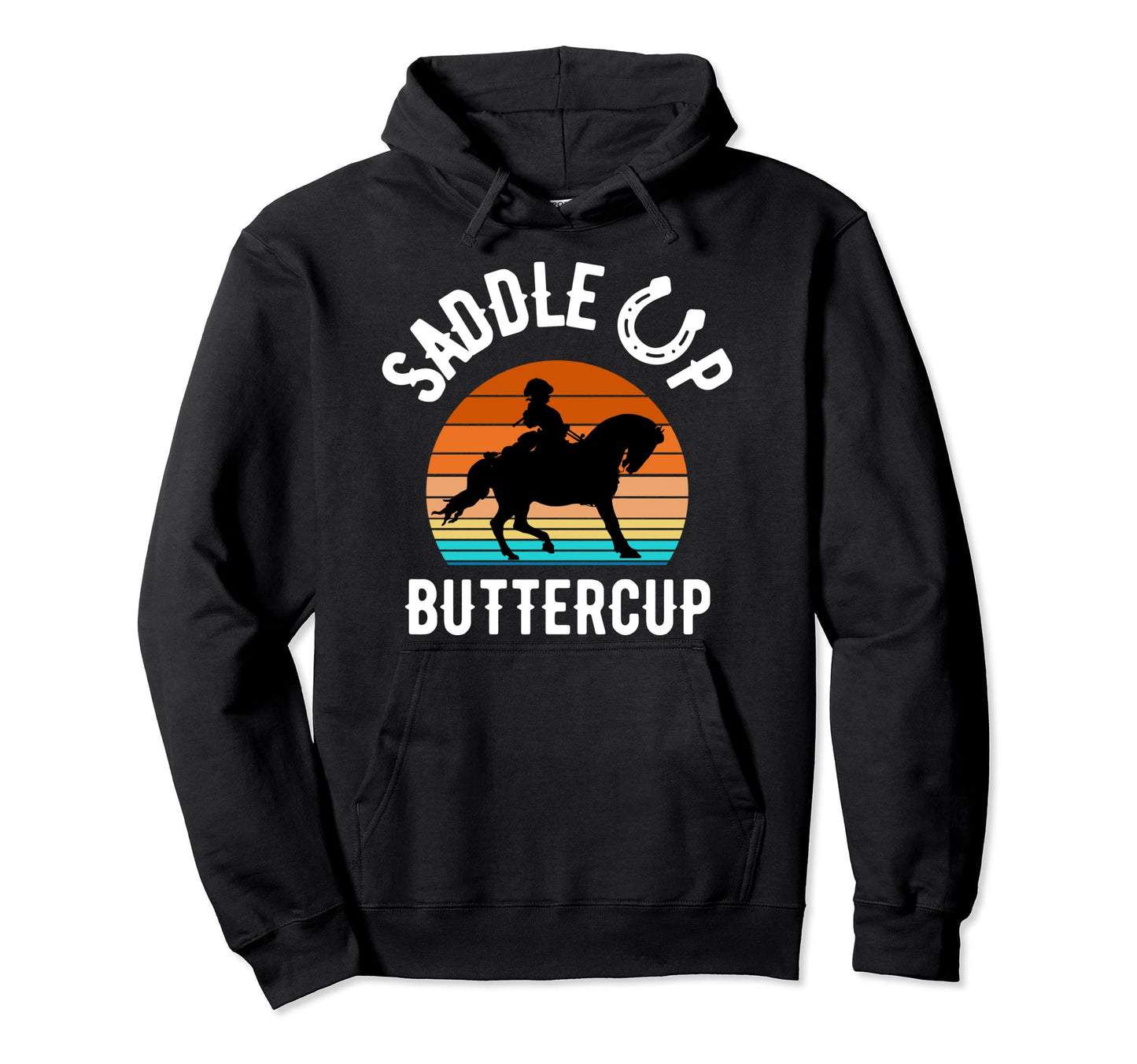 Saddle Up Buttercup Cowboy Cowgirl Hoodie - Novelty Apparel for Adults - T-Shirt, Sweatshirt, Hoodie