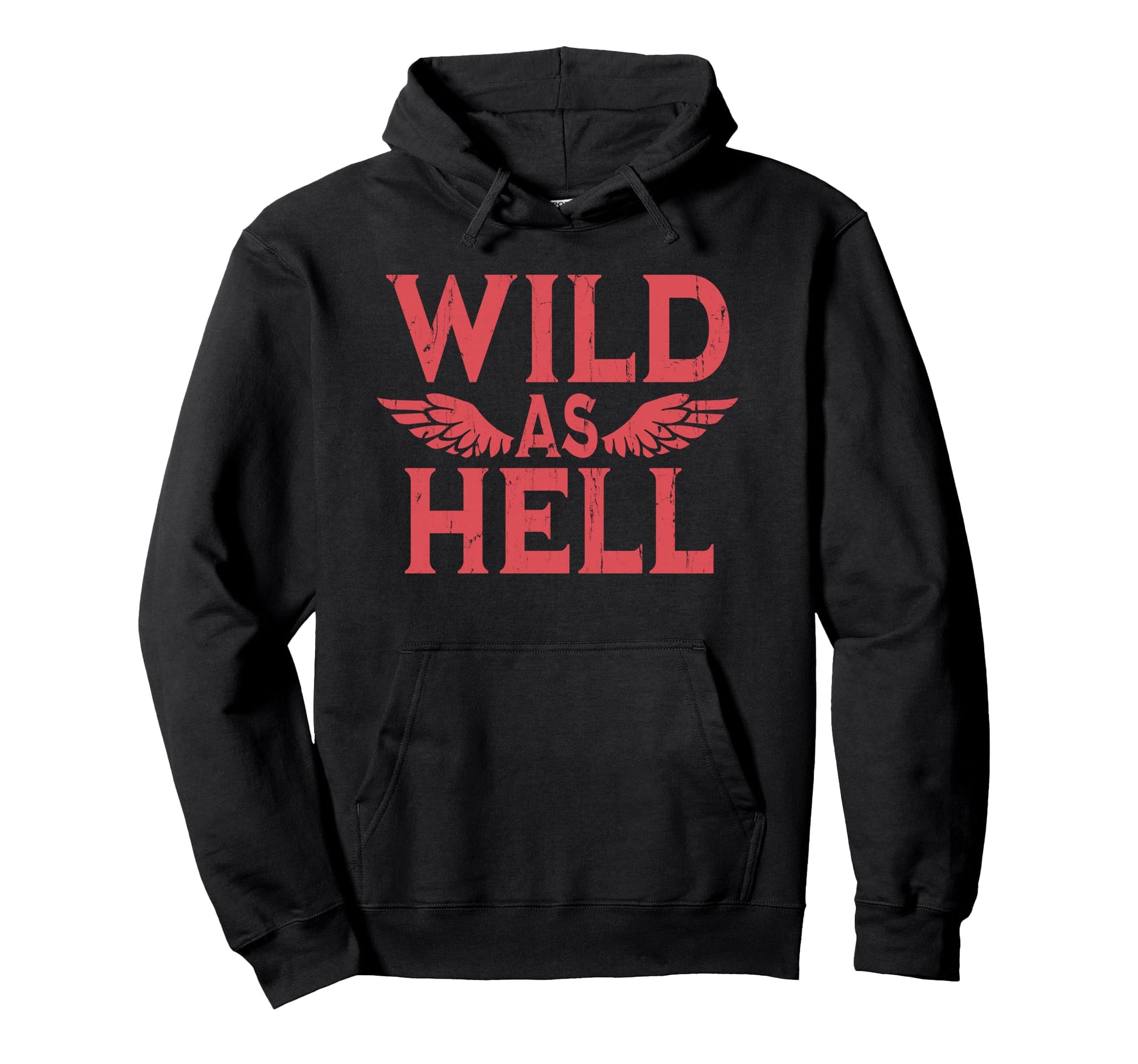 Wild As Hell Wings Western Cowboy Hoodie - Fun Novelty Design for Adults - T-Shirt, Sweatshirt, Hoodie