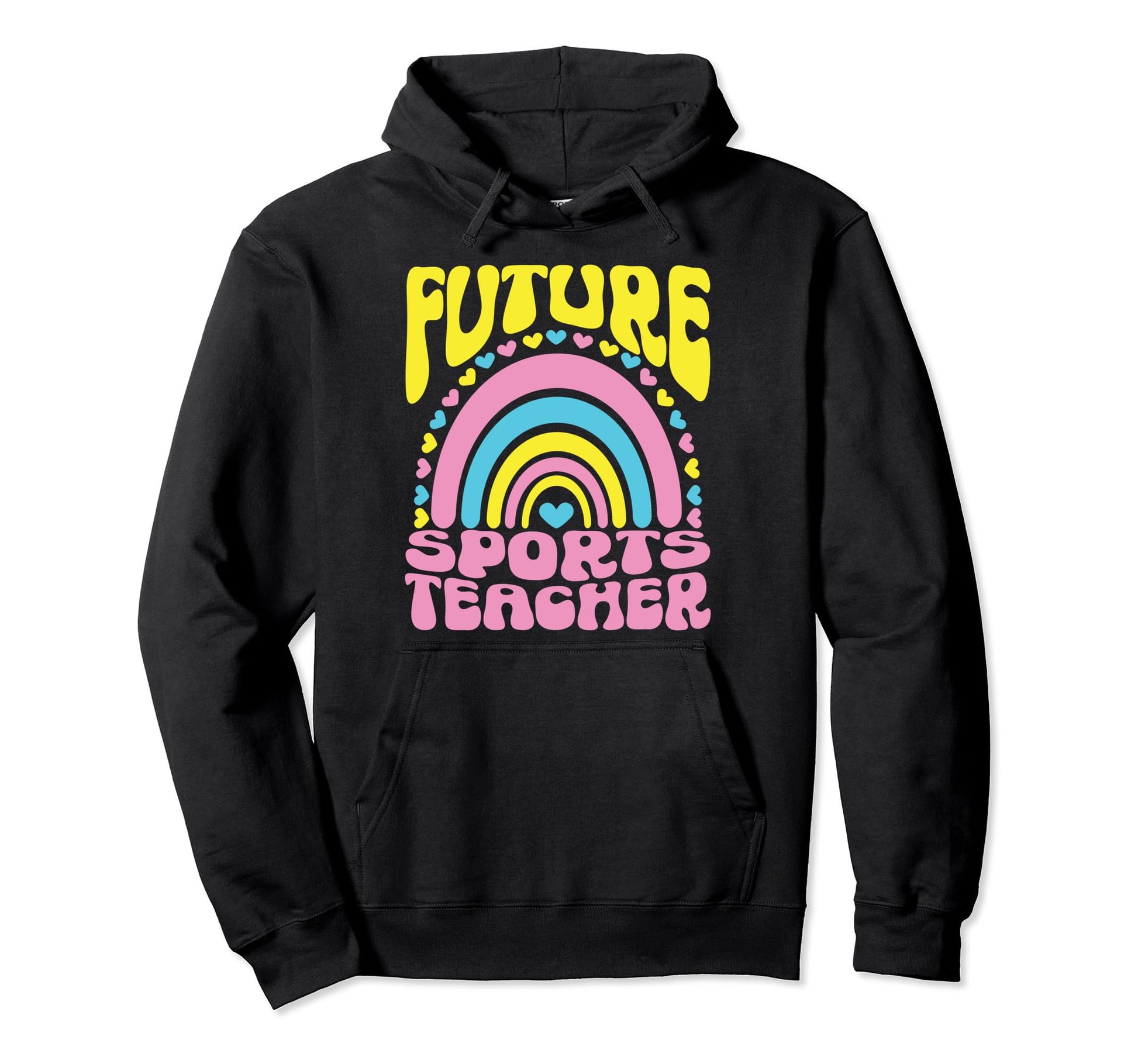 Future Sports Teacher Bright Rainbow Hoodie - Fun Novelty Design Unisex - T-Shirt, Sweatshirt, Hoodie