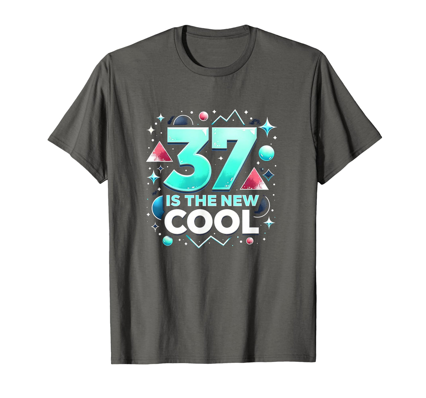 Birthday Gift 37 Is New Typography Art T-Shirt - Graphic Print for Adults - T-Shirt, Sweatshirt, Hoodie