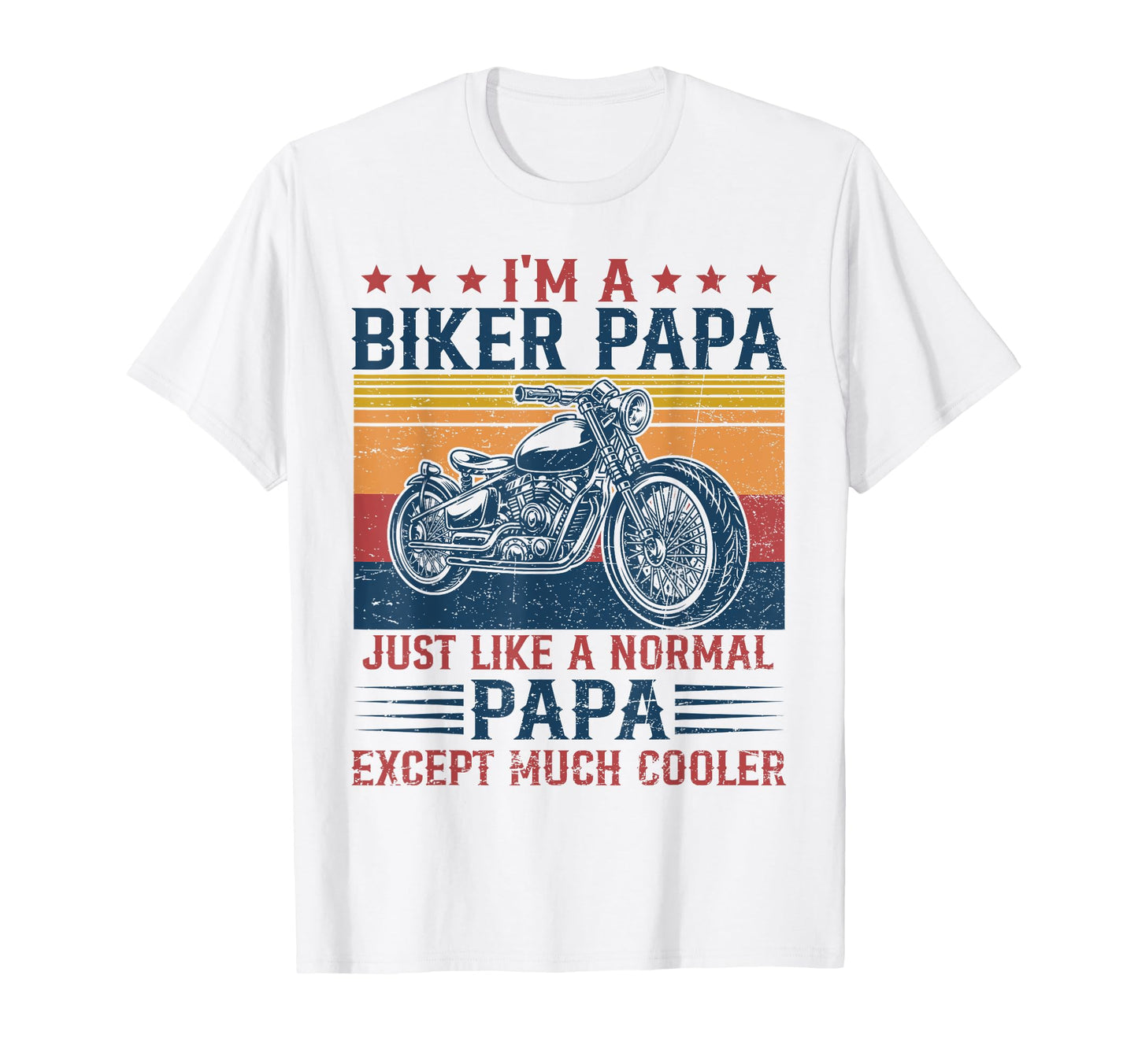 Mens Biker Papa Is Much Cooler T-Shirt - Casual Everyday Wear Unisex - T-Shirt, Sweatshirt, Hoodie