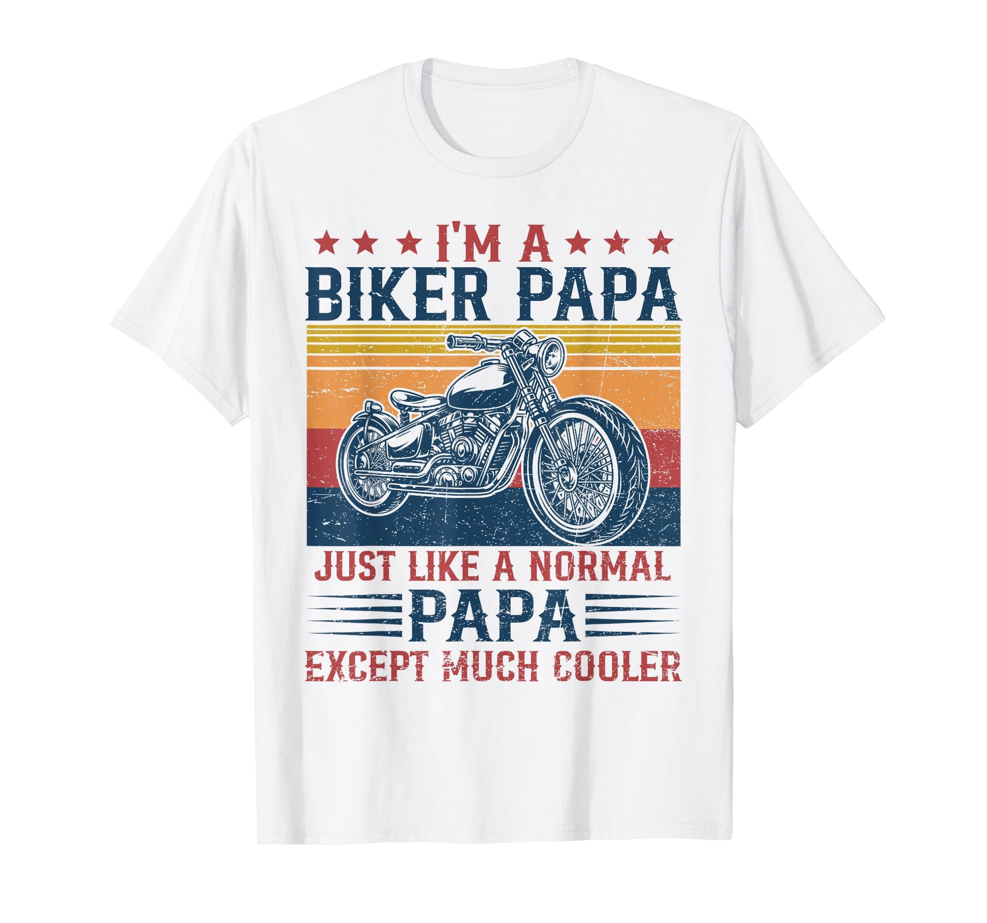 Mens Biker Papa Is Much Cooler T-Shirt - Casual Everyday Wear Unisex - T-Shirt, Sweatshirt, Hoodie