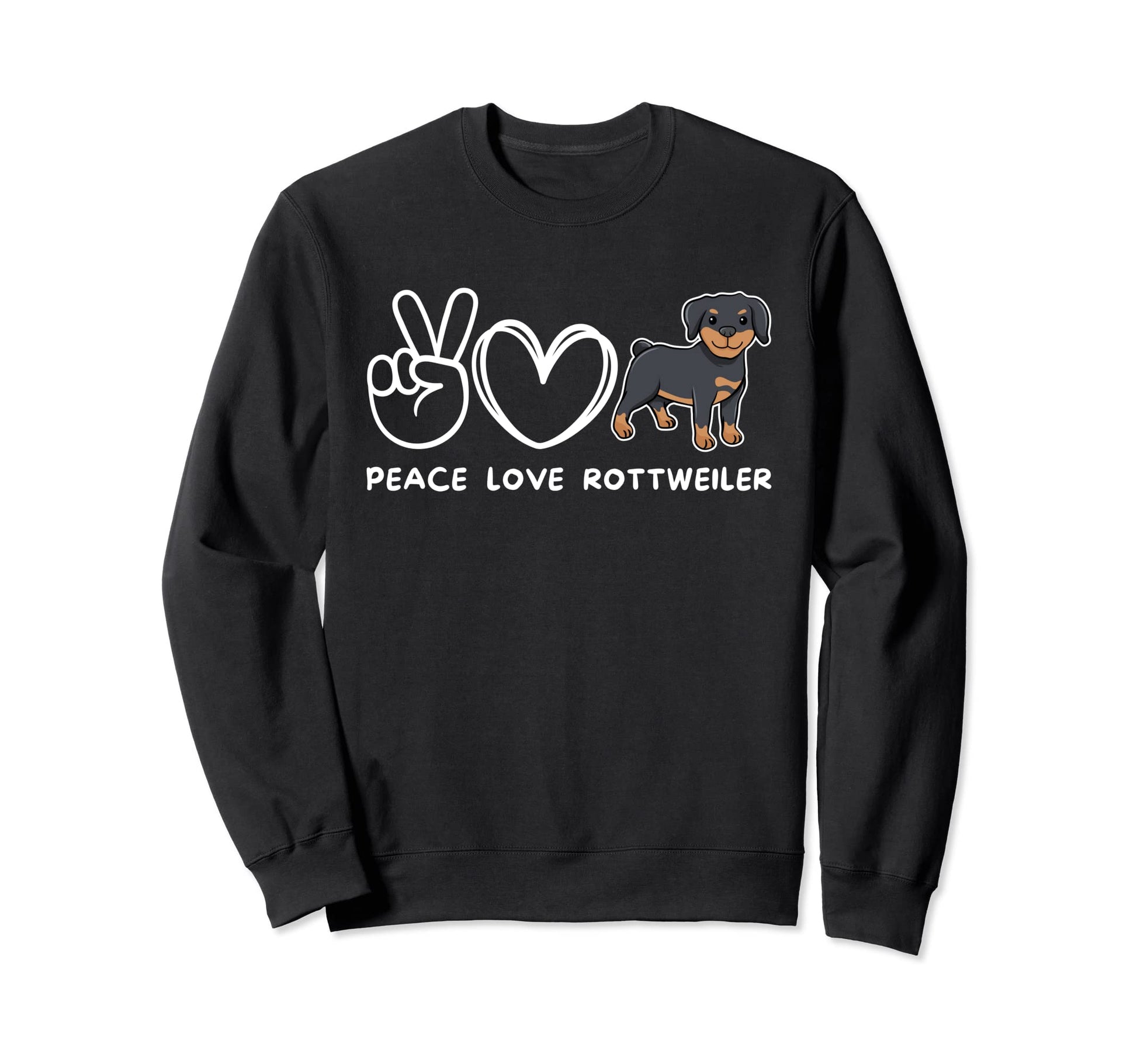 Peace Love Rottweiler Rottweiler Sweatshirt - Streetwear Style Men Women - T-Shirt, Sweatshirt, Hoodie