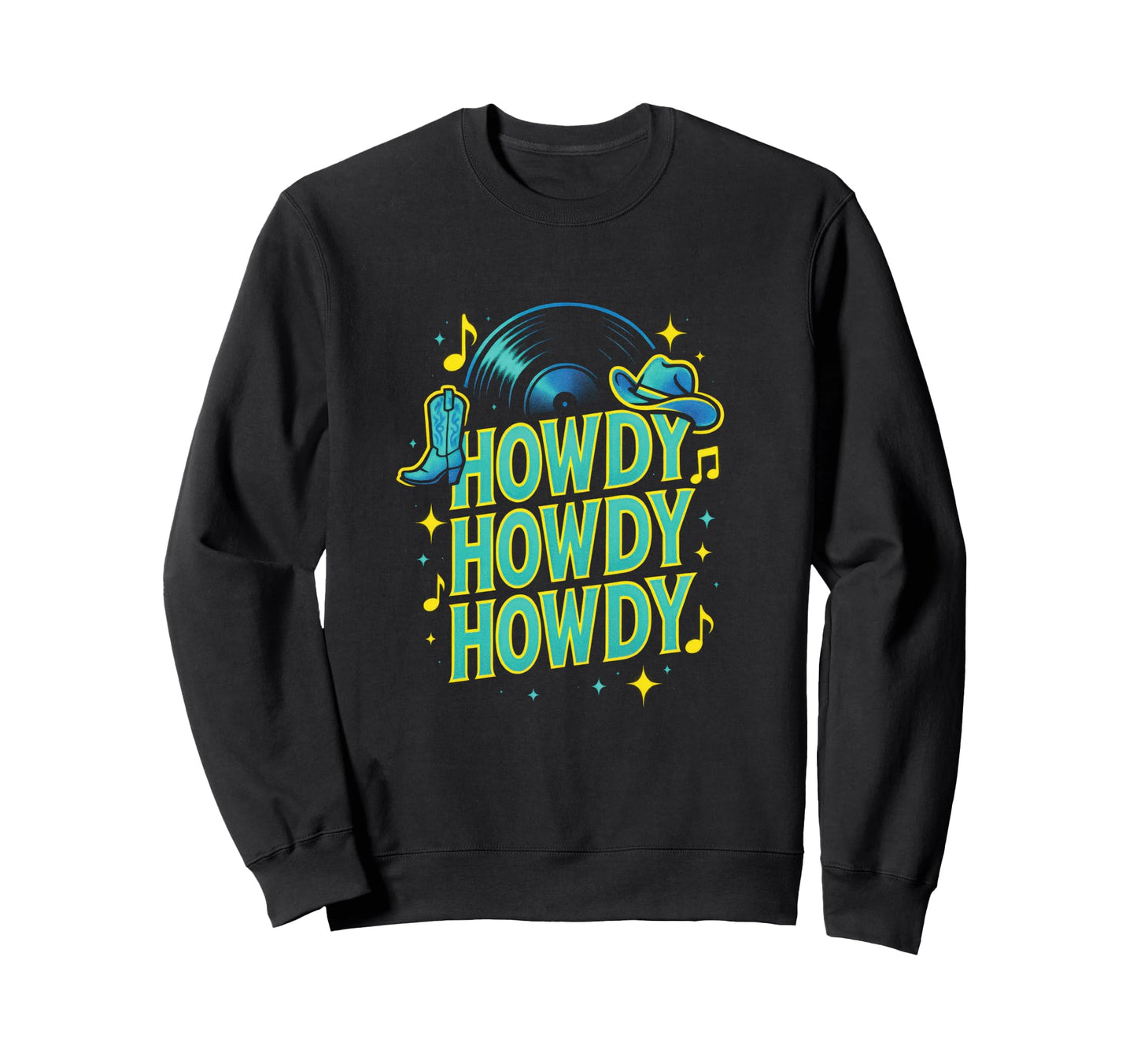 Howdy Howdy Howdy Western Cowboy Sweatshirt - Novelty Apparel Men Women - T-Shirt, Sweatshirt, Hoodie