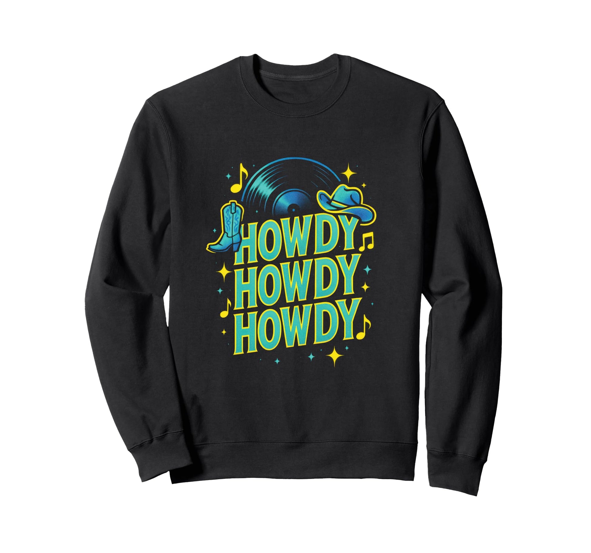 Howdy Howdy Howdy Western Cowboy Sweatshirt - Novelty Apparel Men Women - T-Shirt, Sweatshirt, Hoodie