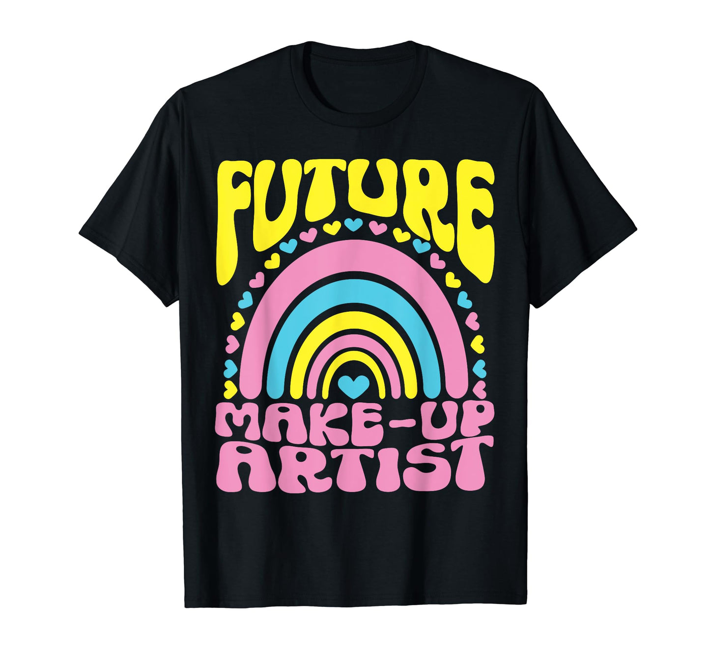 Future Make Up Artist Bright Rainbow T-Shirt - Aesthetic Graphic Men Women - T-Shirt, Sweatshirt, Hoodie