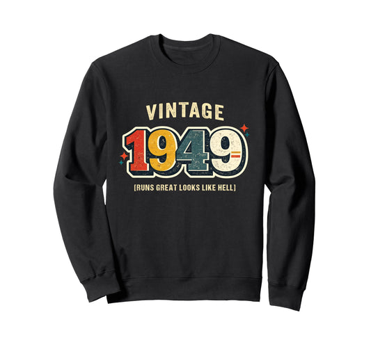 Birthday 1949 Runs Like Hell Car Pun Sweatshirt - Unique Graphic Men Women - T-Shirt, Sweatshirt, Hoodie