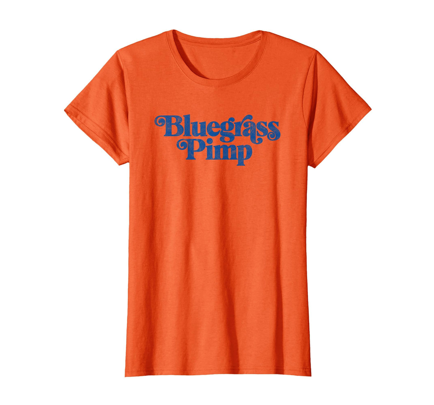 Bluegrass Pimp Funny Typography T-Shirt - Casual Everyday Wear Men Women - T-Shirt, Sweatshirt, Hoodie