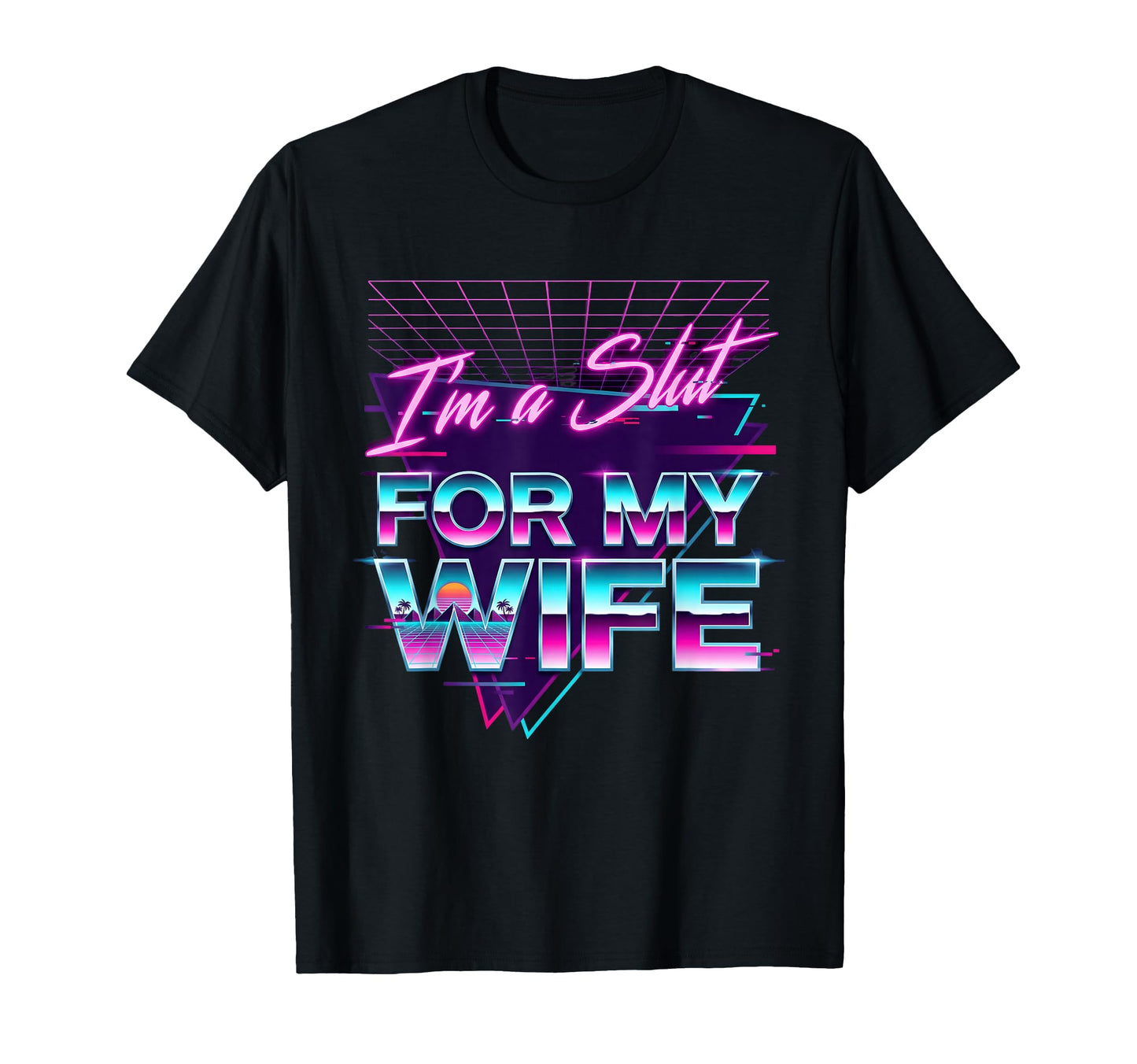 Im Slut My Wife 80S Synthwave T-Shirt - Aesthetic Graphic for Adults - T-Shirt, Sweatshirt, Hoodie
