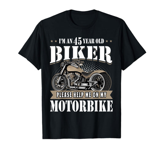 45Th Biker Birthday Gifts Motorcycle T-Shirt - Casual Everyday Wear Unisex - T-Shirt, Sweatshirt, Hoodie