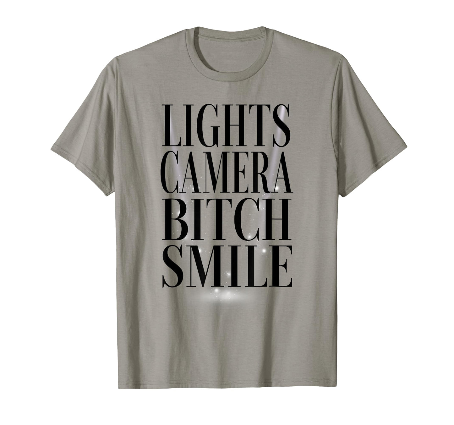 Funny Lights Camera Bitch Smile T-Shirt - Minimalist Print for Adults - T-Shirt, Sweatshirt, Hoodie