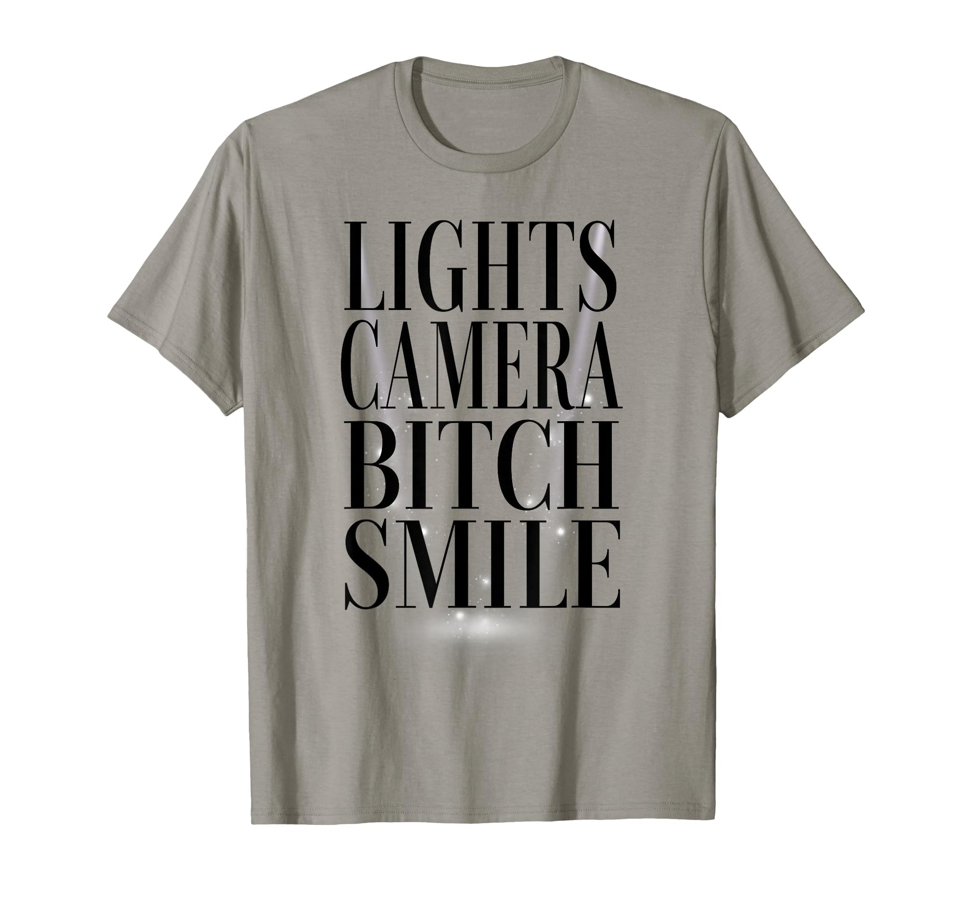 Funny Lights Camera Bitch Smile T-Shirt - Minimalist Print for Adults - T-Shirt, Sweatshirt, Hoodie