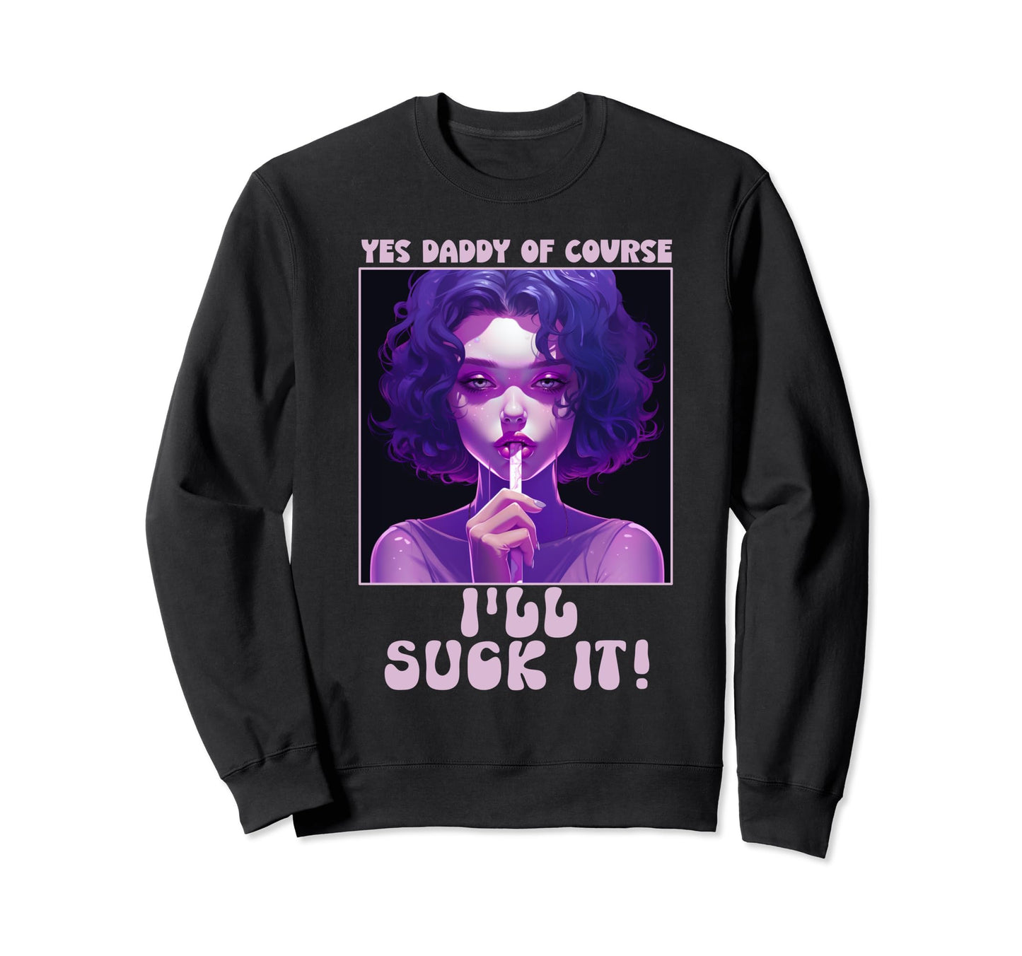 Submissive Vaporwave Yes Daddy Sweatshirt - Graphic Print Men Women - T-Shirt, Sweatshirt, Hoodie