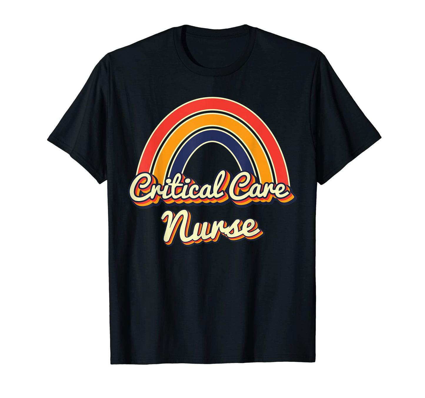 Critical Care Nurse Nursing Rainbow T-Shirt - Graphic Print Men Women - T-Shirt, Sweatshirt, Hoodie