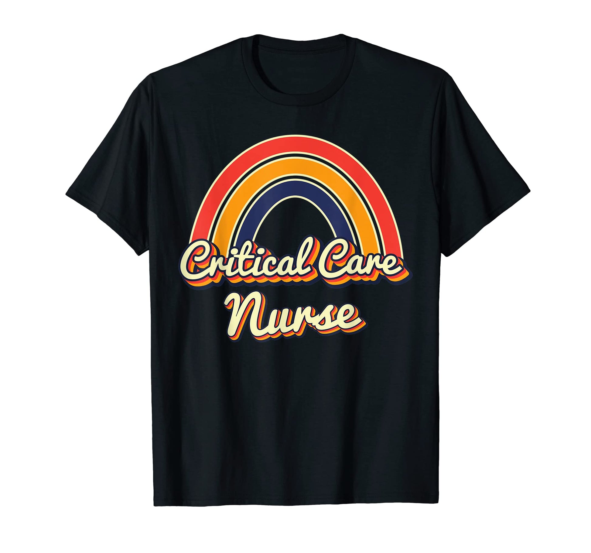 Critical Care Nurse Nursing Rainbow T-Shirt - Graphic Print Men Women - T-Shirt, Sweatshirt, Hoodie