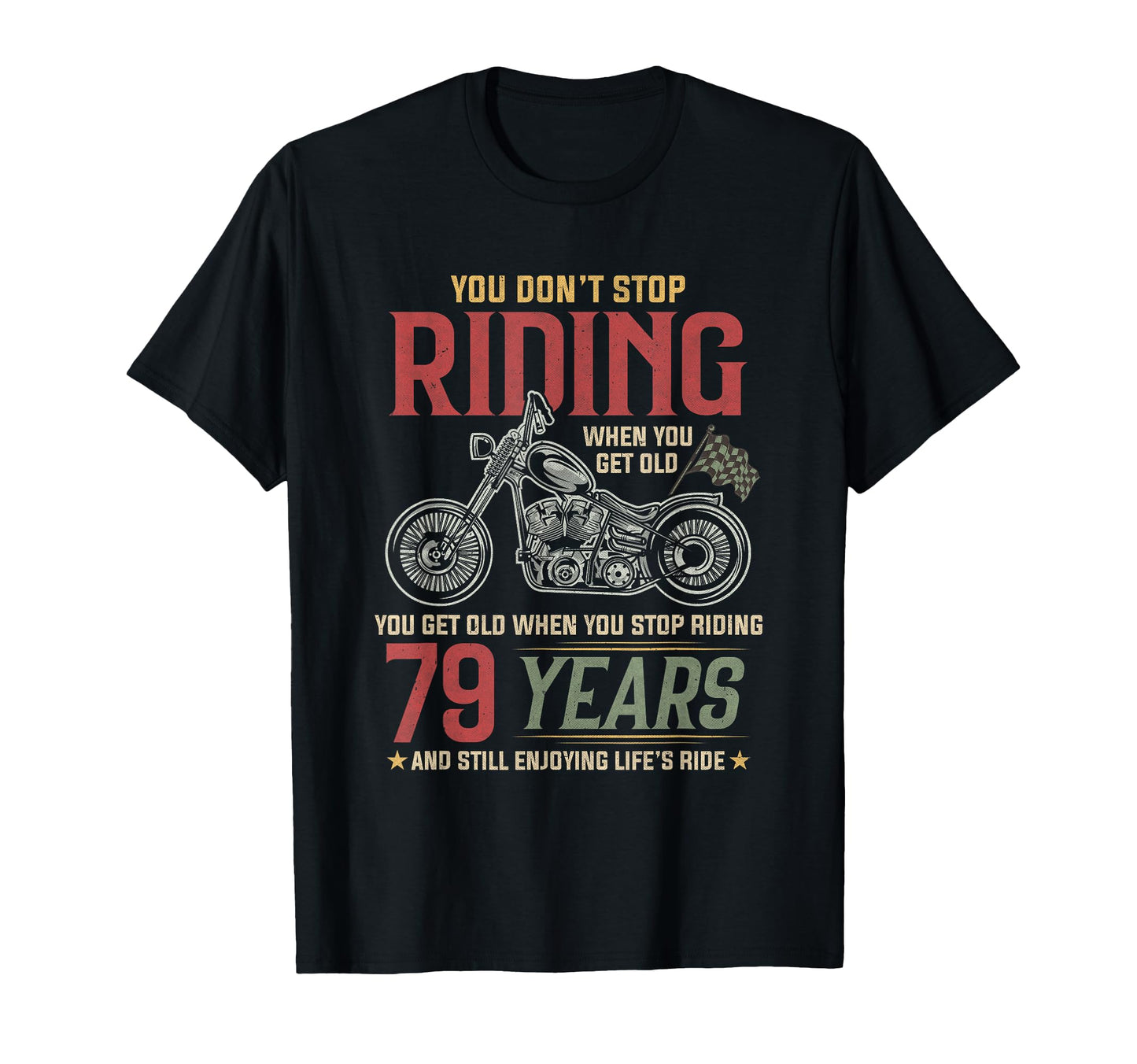 Dont Stop Riding 79 Year Old 79 T-Shirt - Aesthetic Graphic Unisex - T-Shirt, Sweatshirt, Hoodie