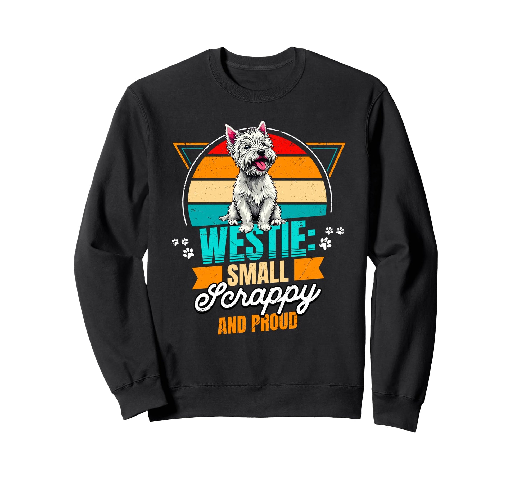 Westie Dog Lover Funny West Highland Sweatshirt - Graphic Print Unisex - T-Shirt, Sweatshirt, Hoodie