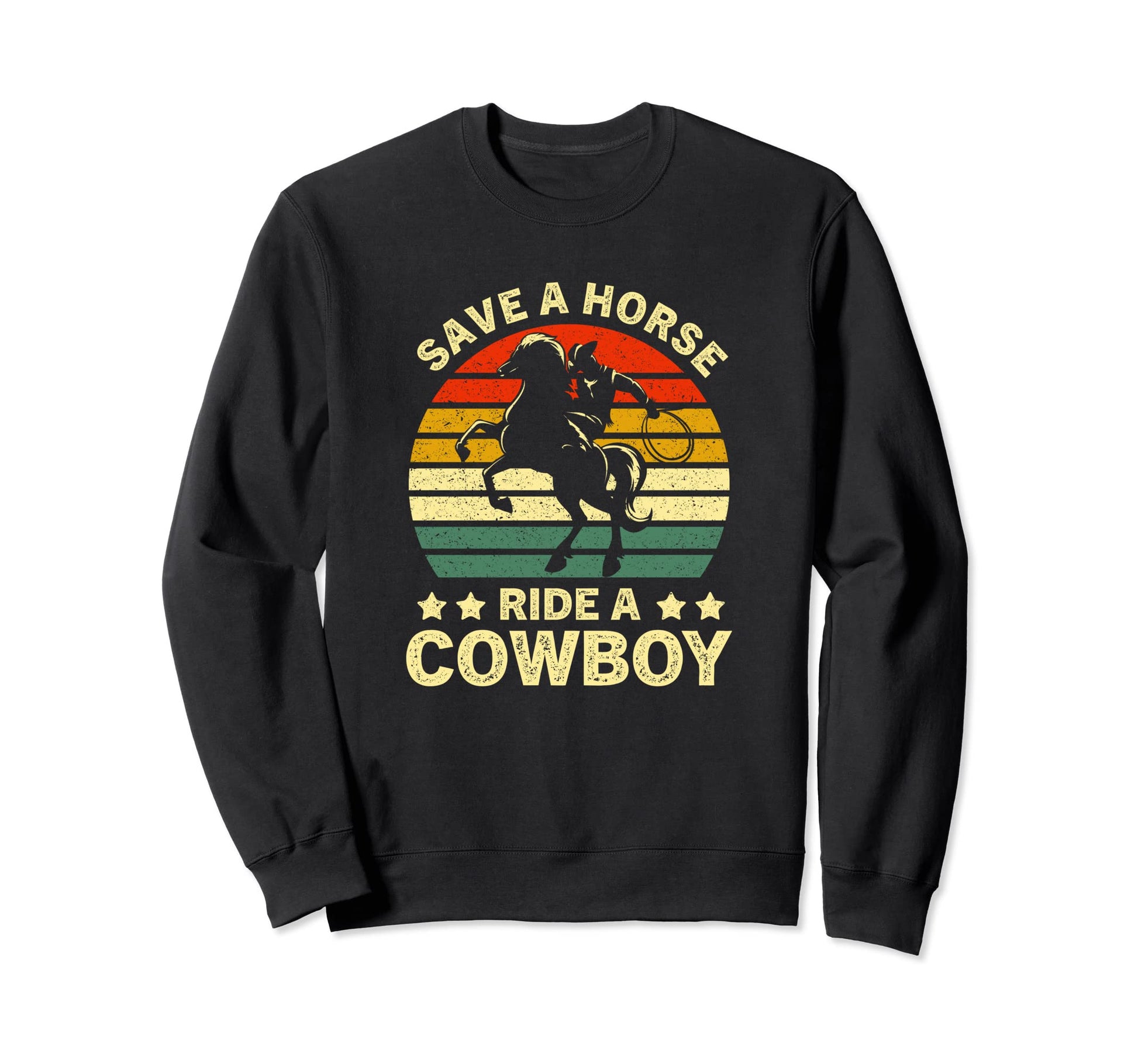 Save Horse Ride Cowboy Western Rodeo Sweatshirt - Streetwear Style Unisex - T-Shirt, Sweatshirt, Hoodie