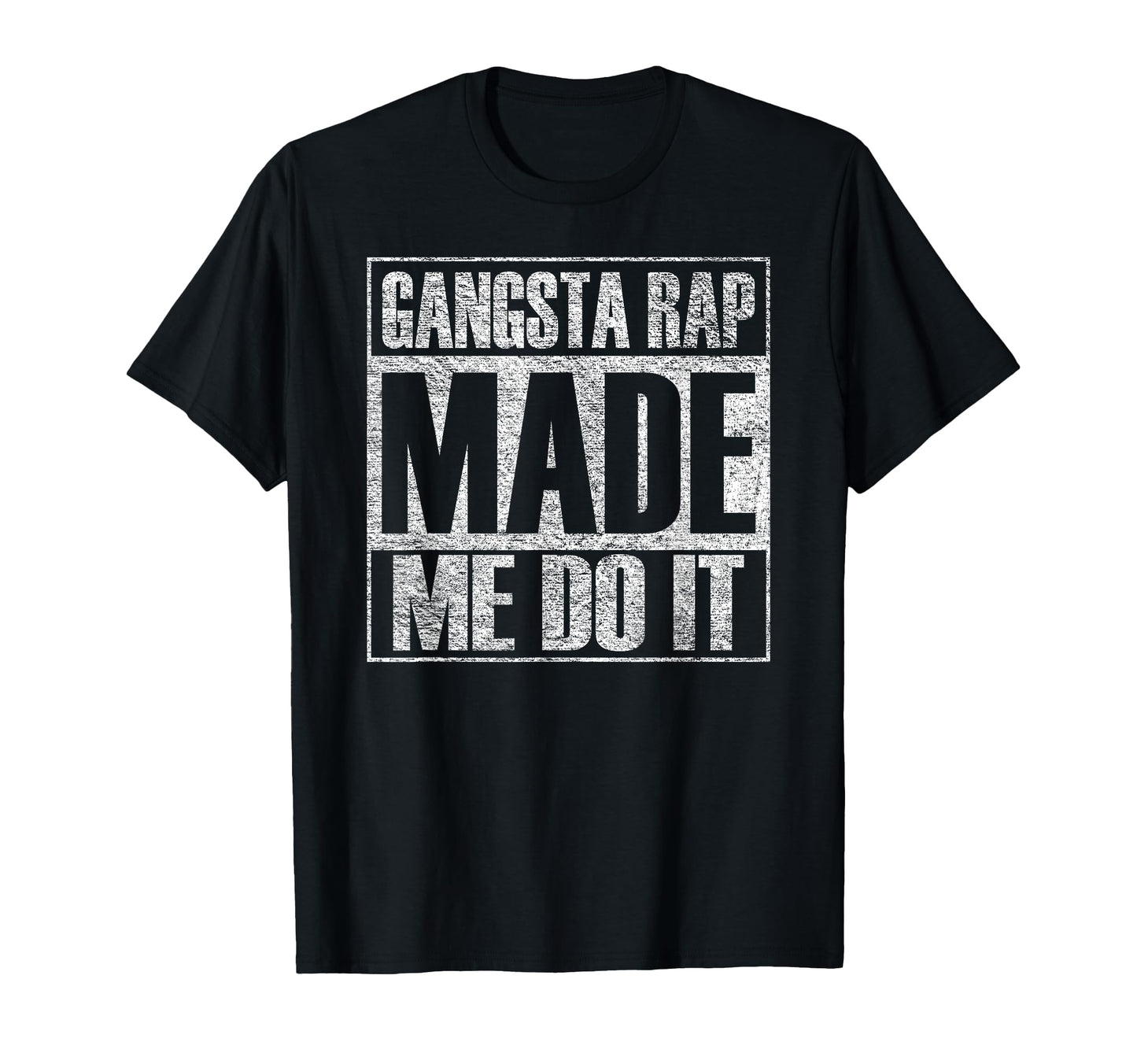 Gangsta Rap Music Made Me Do It Funny Gym T-Shirt - Unique Graphic Unisex - T-Shirt, Sweatshirt, Hoodie