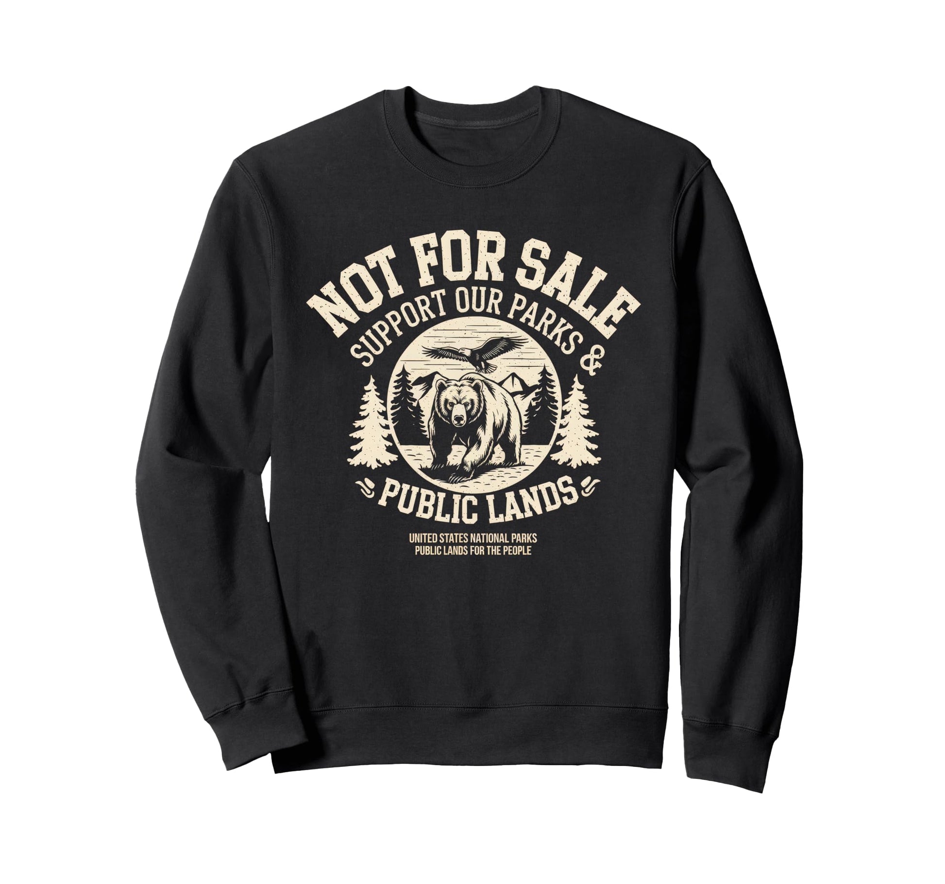 Not Sale Protect Our National Park Sweatshirt - Trendy Graphic Unisex - T-Shirt, Sweatshirt, Hoodie