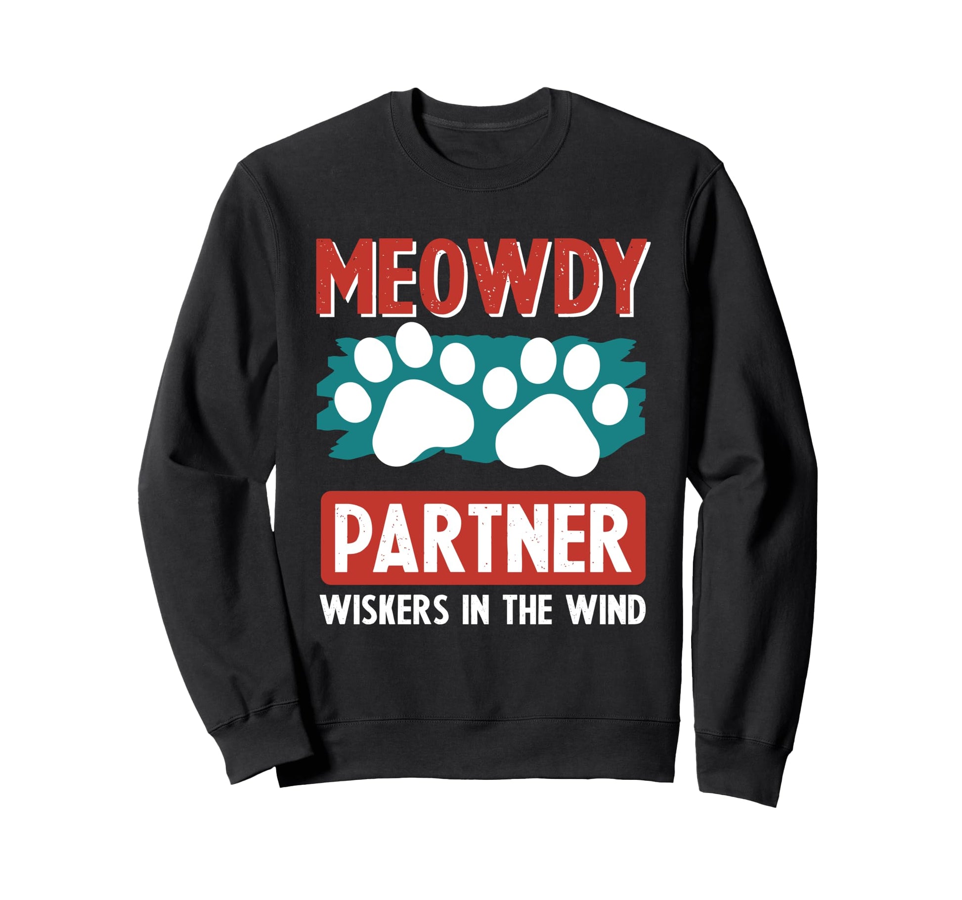 Meowdy Partner Cowboy Cat Howdy Sweatshirt - Streetwear Style Unisex - T-Shirt, Sweatshirt, Hoodie