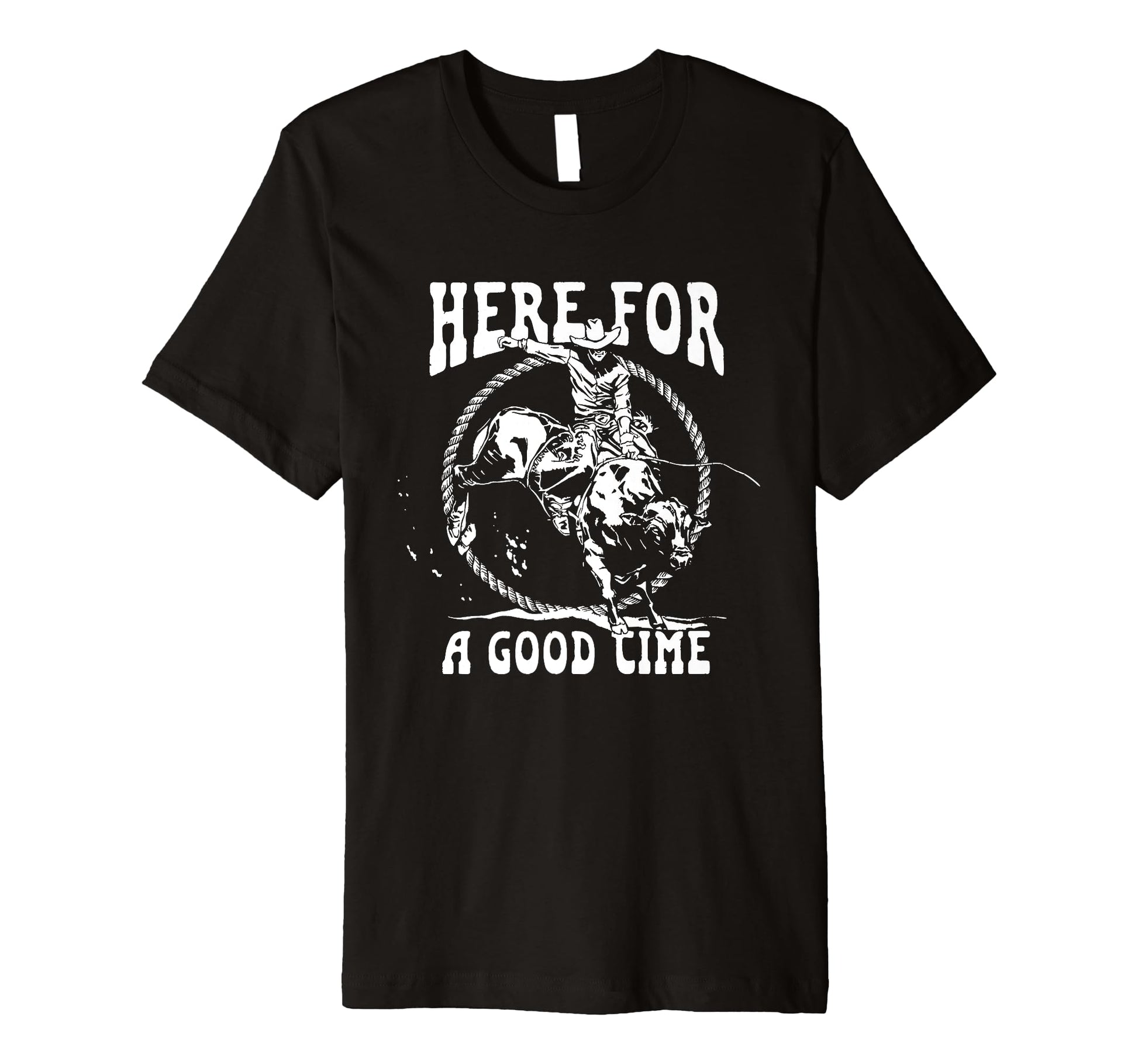 Here Good Time Country Western Cowboy T-Shirt - Minimalist Print Unisex - T-Shirt, Sweatshirt, Hoodie