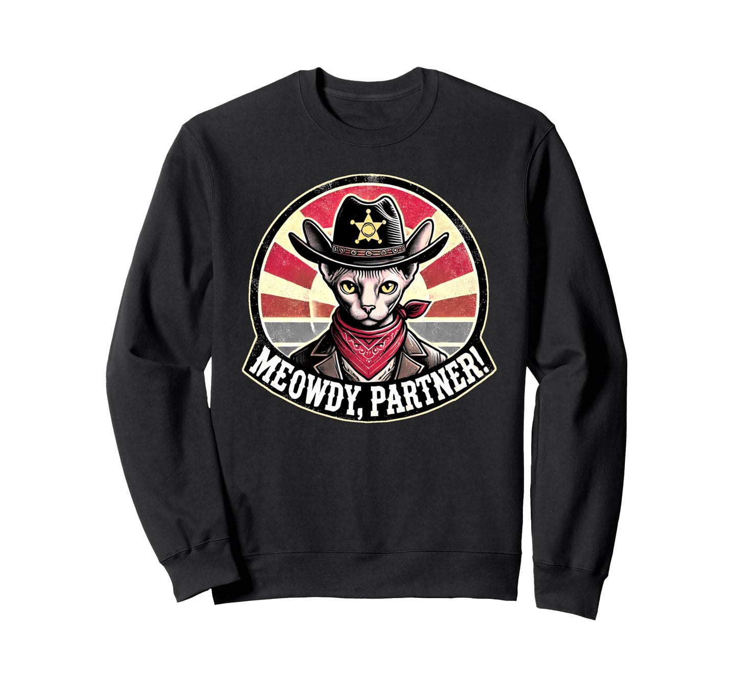 Meowdy Partner Cowboy Cat Sphynx Cat Sweatshirt - Graphic Print for Adults - T-Shirt, Sweatshirt, Hoodie