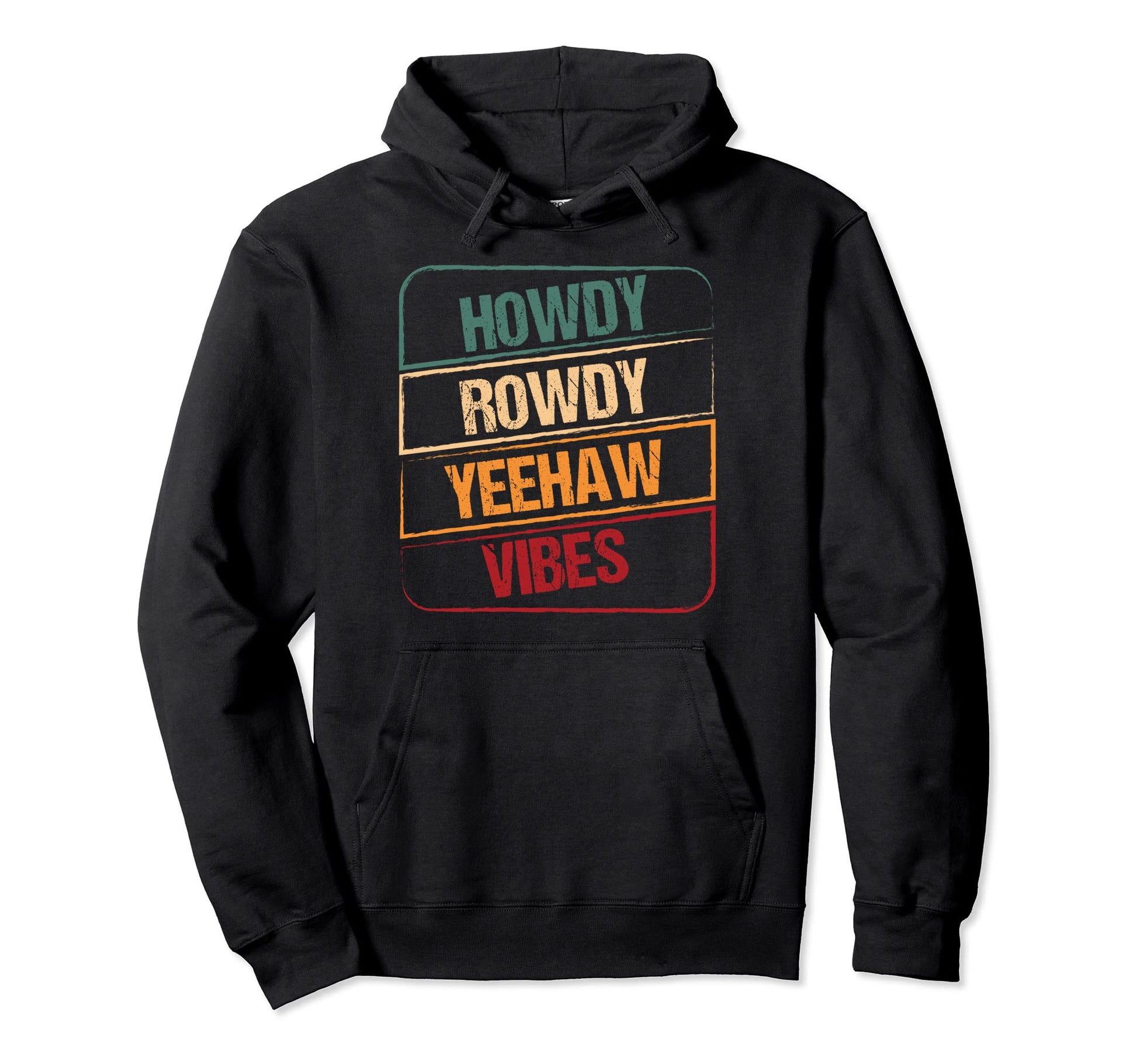 Howdy Rowdy Yeehaw Vibes Western Hoodie - Streetwear Style Men Women - T-Shirt, Sweatshirt, Hoodie