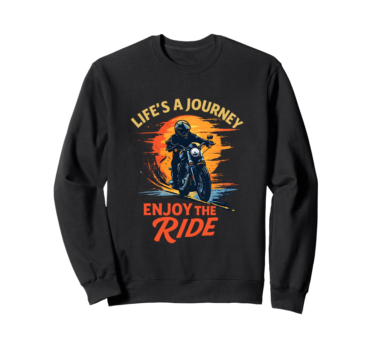 Lifes Journey Enjoy Ride Motorcycle Sweatshirt - Novelty Apparel Unisex - T-Shirt, Sweatshirt, Hoodie