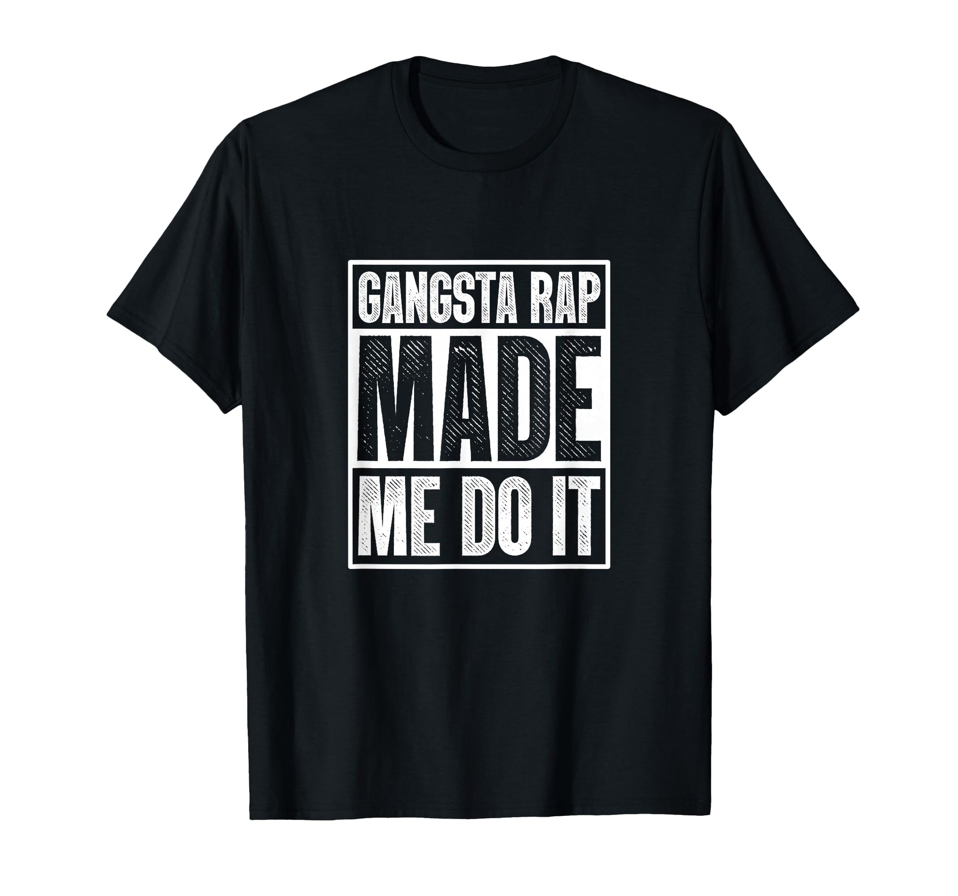 Gangsta Rap Made Me Do It Hiphop Rap T-Shirt - Trendy Graphic for Adults - T-Shirt, Sweatshirt, Hoodie