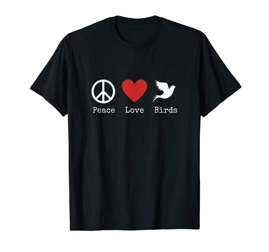 Birding Bird Watching Peace Love T-Shirt - Fun Novelty Design for Adults - T-Shirt, Sweatshirt, Hoodie