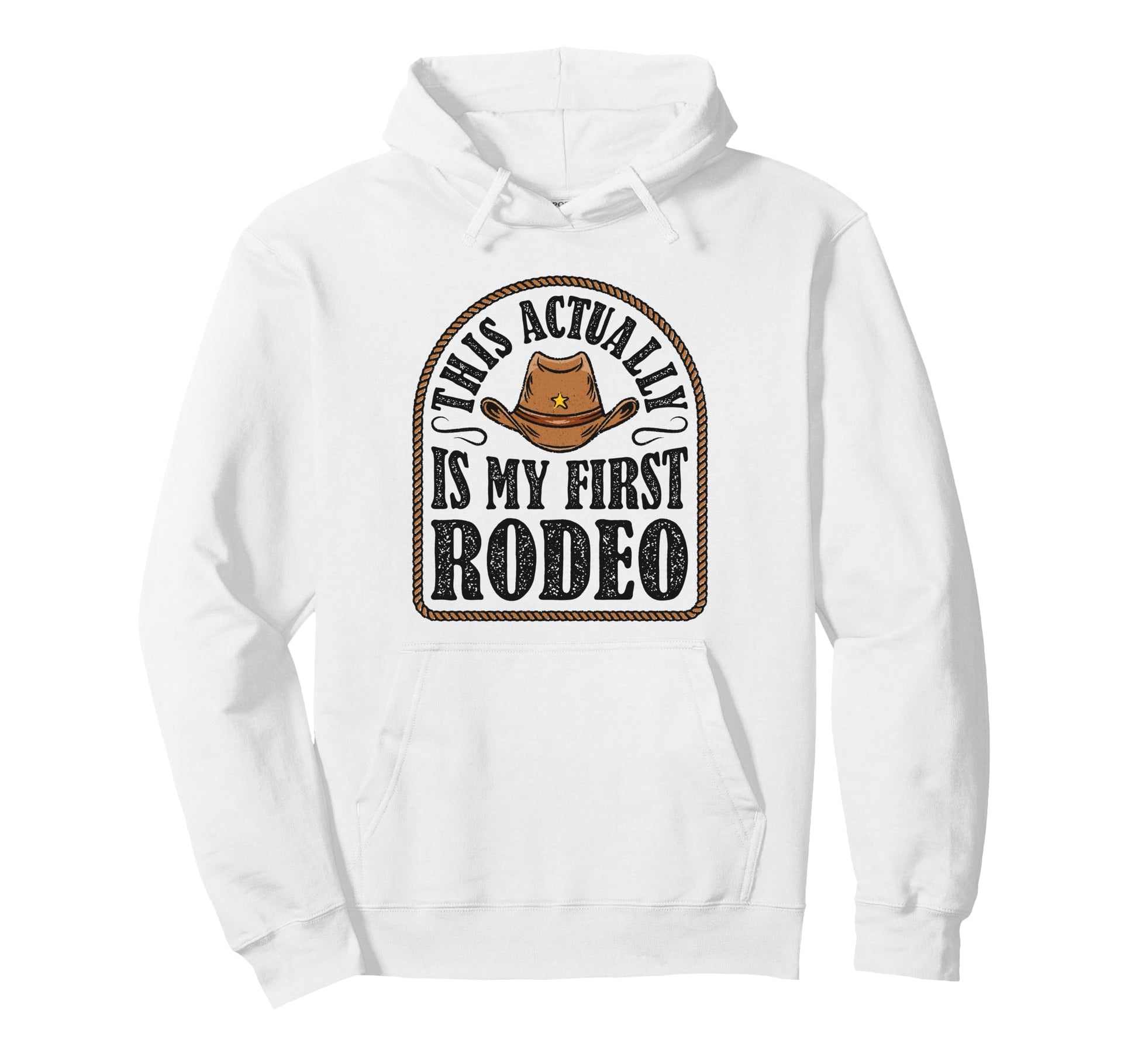 This Actually Is My First Rodeo Cowboy Hoodie - Aesthetic Graphic Unisex - T-Shirt, Sweatshirt, Hoodie