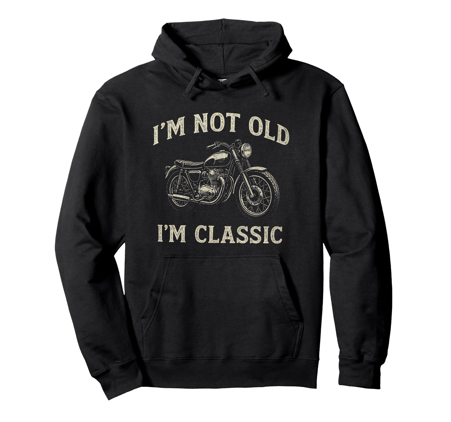 Im Not Old Im Motorcycle Hoodie - Custom Art Print for Adults - T-Shirt, Sweatshirt, Hoodie