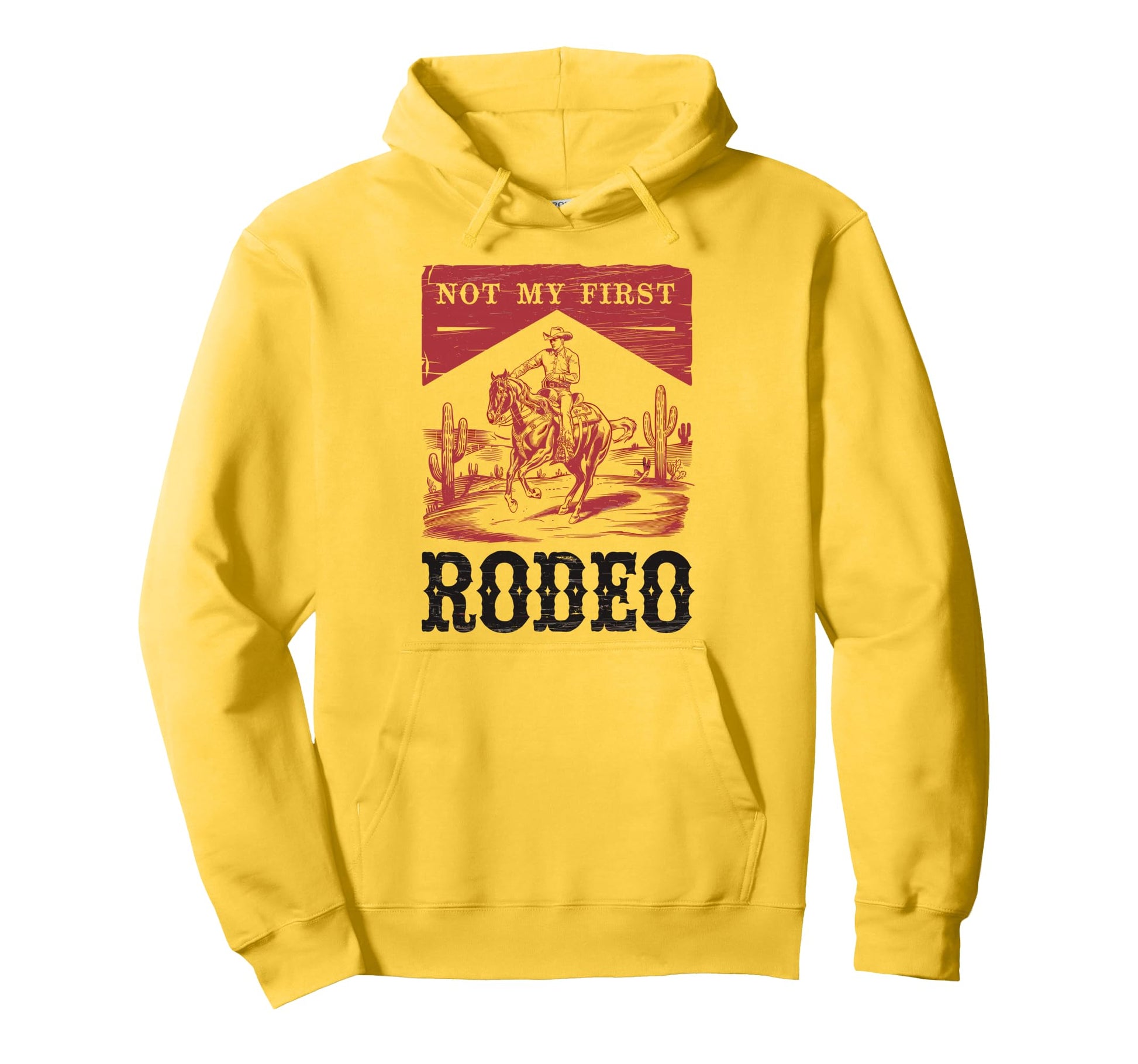 Not My First Rodeo Bronc Riding Cowboy Hoodie - Unique Graphic for Adults - T-Shirt, Sweatshirt, Hoodie