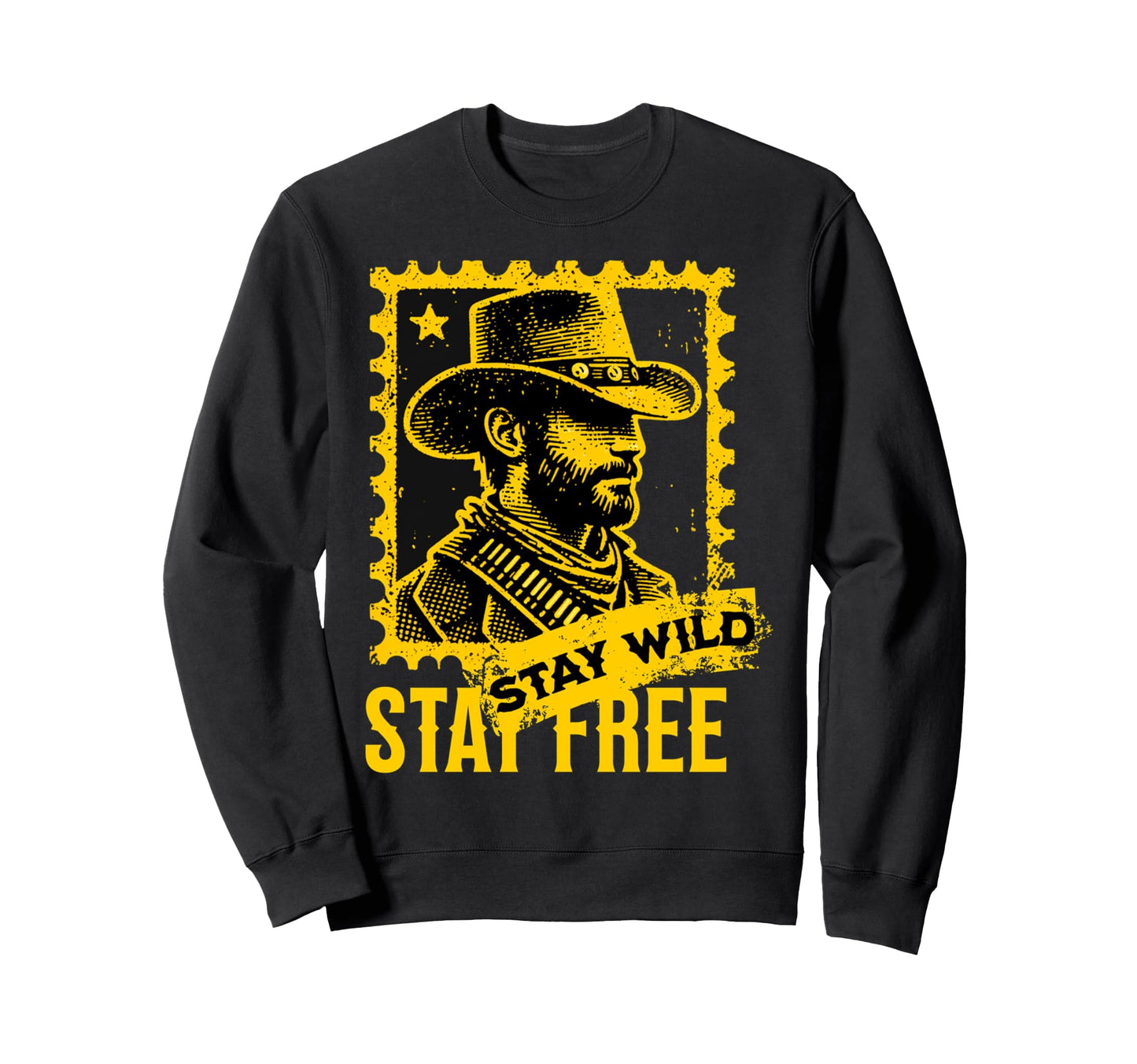 Stay Wild Stay Free Cowboy Southwest Sweatshirt - Graphic Print Unisex - T-Shirt, Sweatshirt, Hoodie