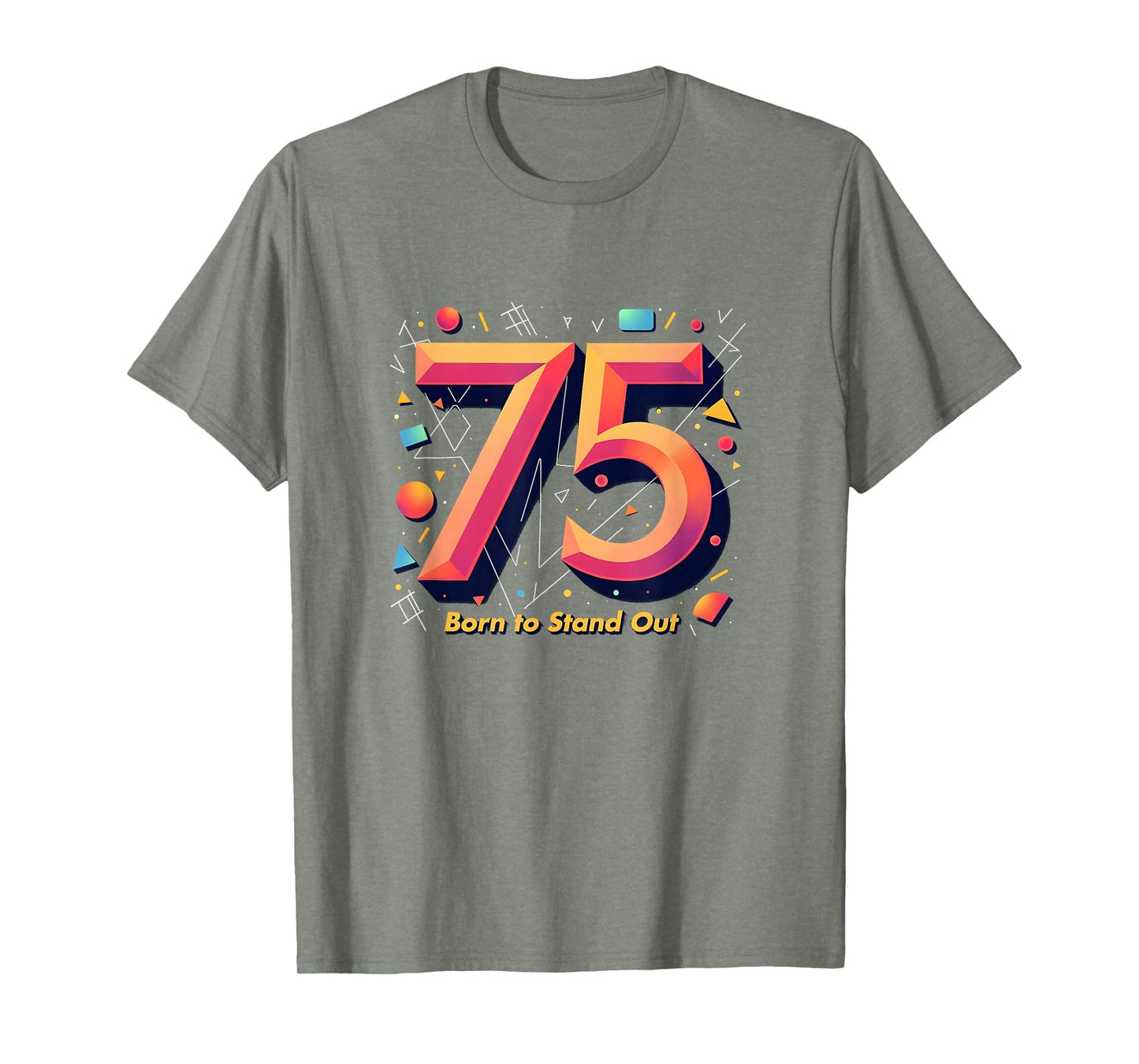 75Th Birthday Gift Born To Stand T-Shirt - Aesthetic Graphic for Adults - T-Shirt, Sweatshirt, Hoodie