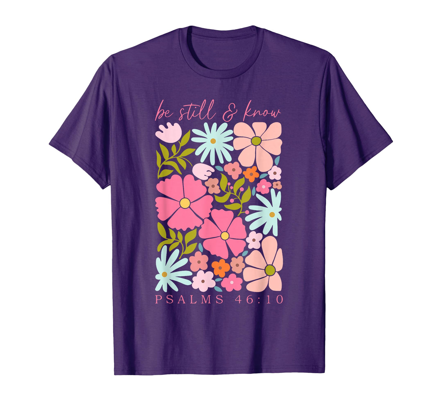 Be Still Know Psalm 46 10 Boho T-Shirt - Casual Everyday Wear Men Women - T-Shirt, Sweatshirt, Hoodie