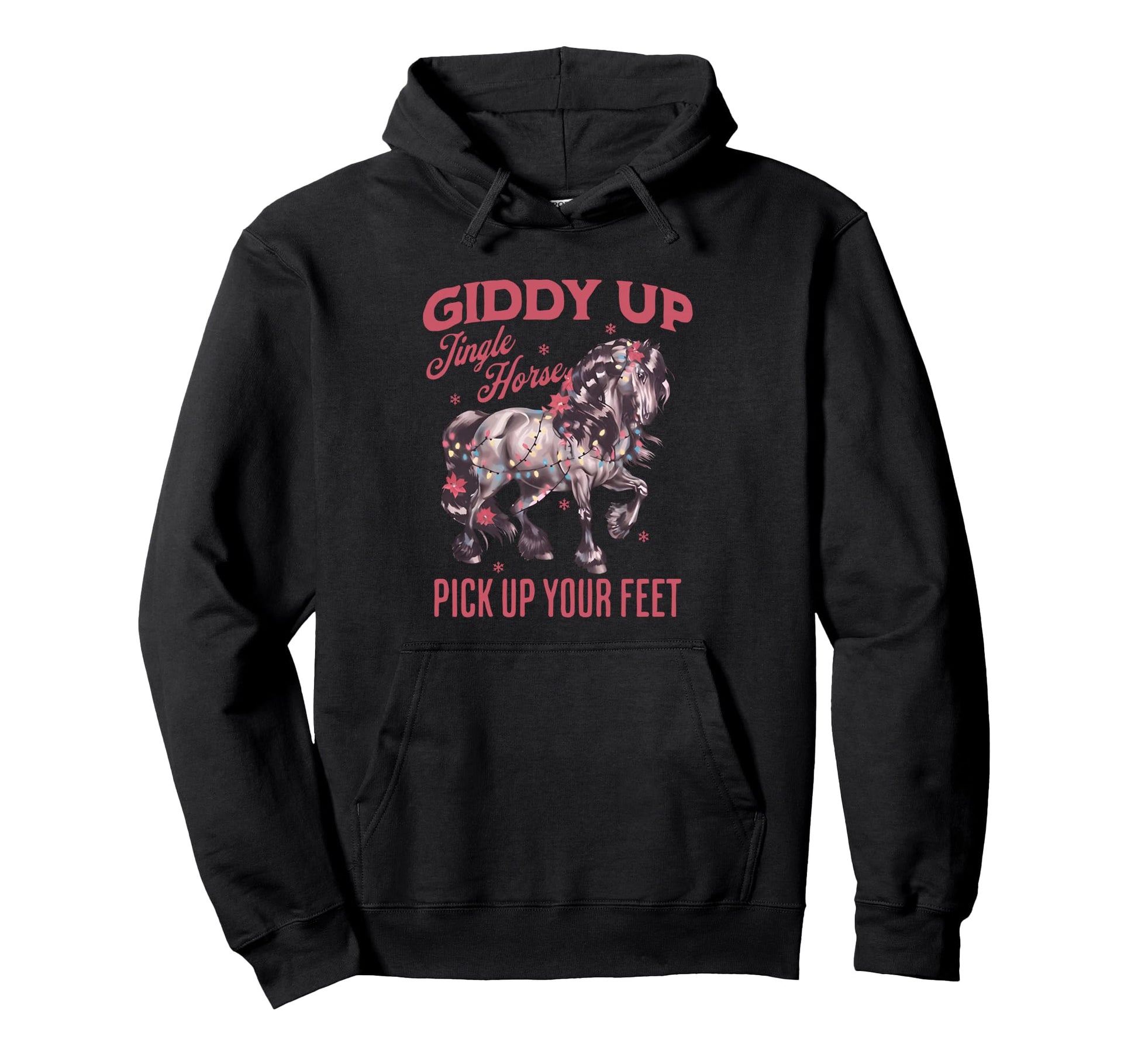 Giddy Up Jingle Horse Pick Up Your Hoodie - Streetwear Style for Adults - T-Shirt, Sweatshirt, Hoodie
