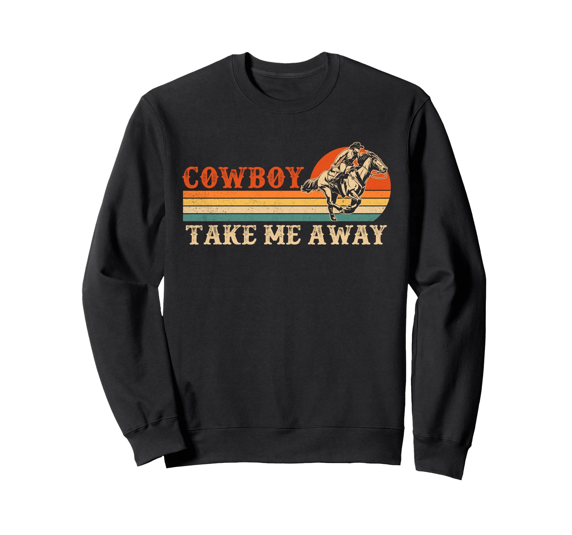 Cowboy Take Me Away Western Rodeo Sweatshirt - Aesthetic Graphic Unisex - T-Shirt, Sweatshirt, Hoodie