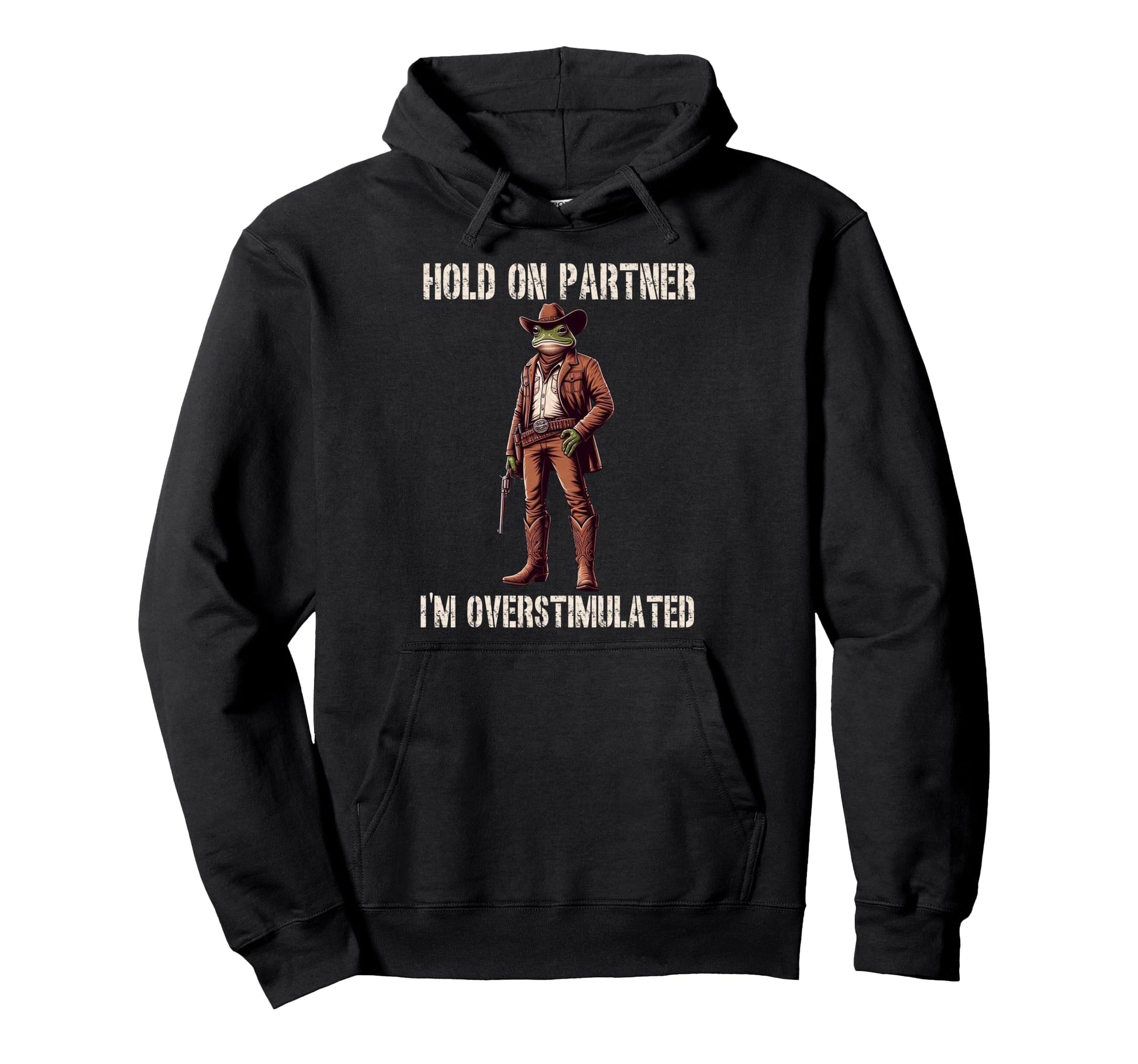 Hold Partner Im Overstimulated Funny Hoodie - Aesthetic Graphic Unisex - T-Shirt, Sweatshirt, Hoodie
