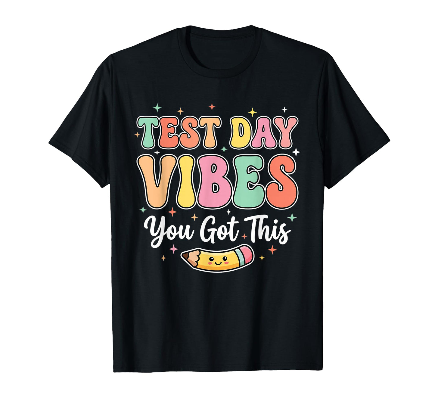 Test Day Vibes You Got This Funny T-Shirt - Minimalist Print Men Women - T-Shirt, Sweatshirt, Hoodie