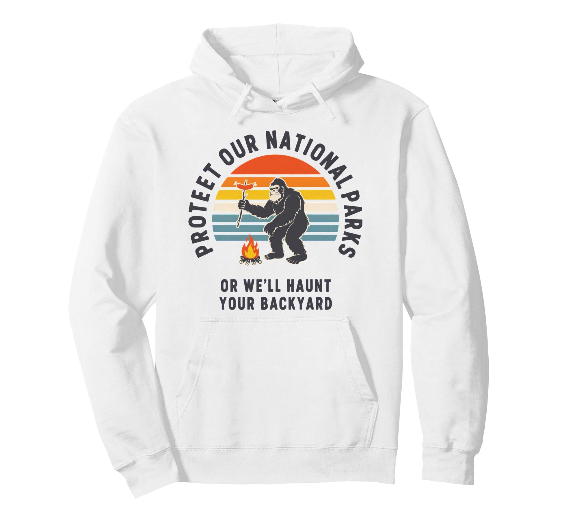 Protect Our National Parks Or Well Hoodie - Aesthetic Graphic Men Women - T-Shirt, Sweatshirt, Hoodie