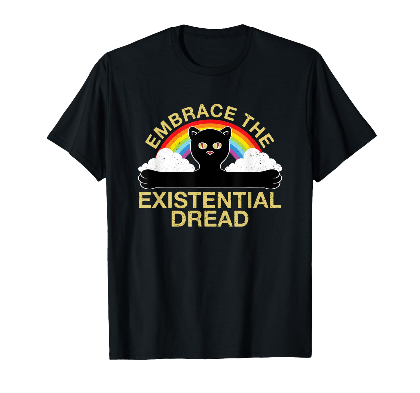 Existential Dread Slogan Cat Rainbow T-Shirt - Custom Art Print Unisex - T-Shirt, Sweatshirt, Hoodie