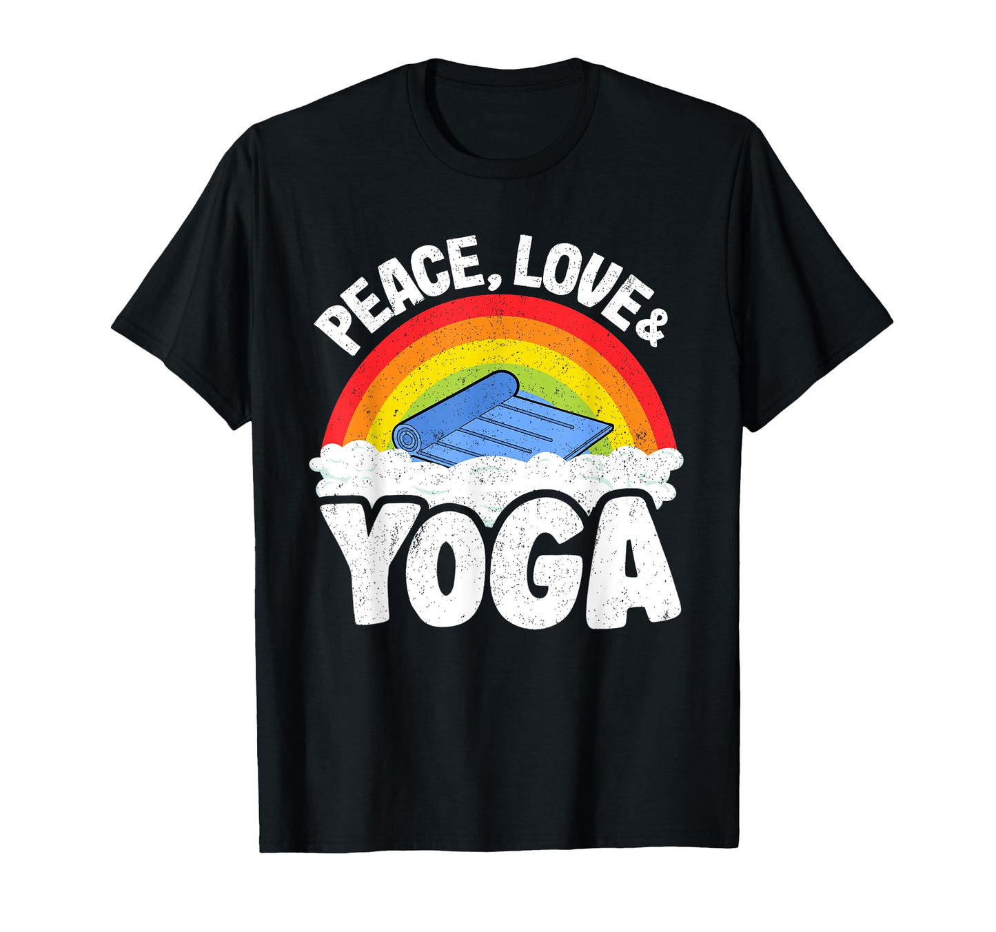 Peace Love Yoga Mat Rainbow Hippie T-Shirt - Streetwear Style Men Women - T-Shirt, Sweatshirt, Hoodie