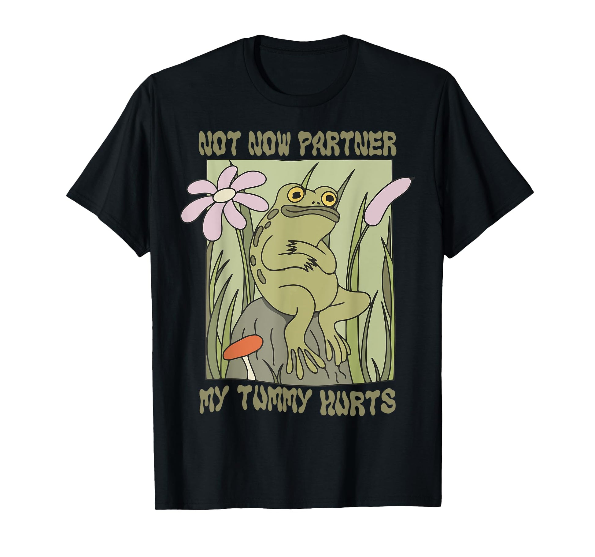 Not Now Partner My Tummy Hurts T-Shirt - Custom Art Print for Adults - T-Shirt, Sweatshirt, Hoodie