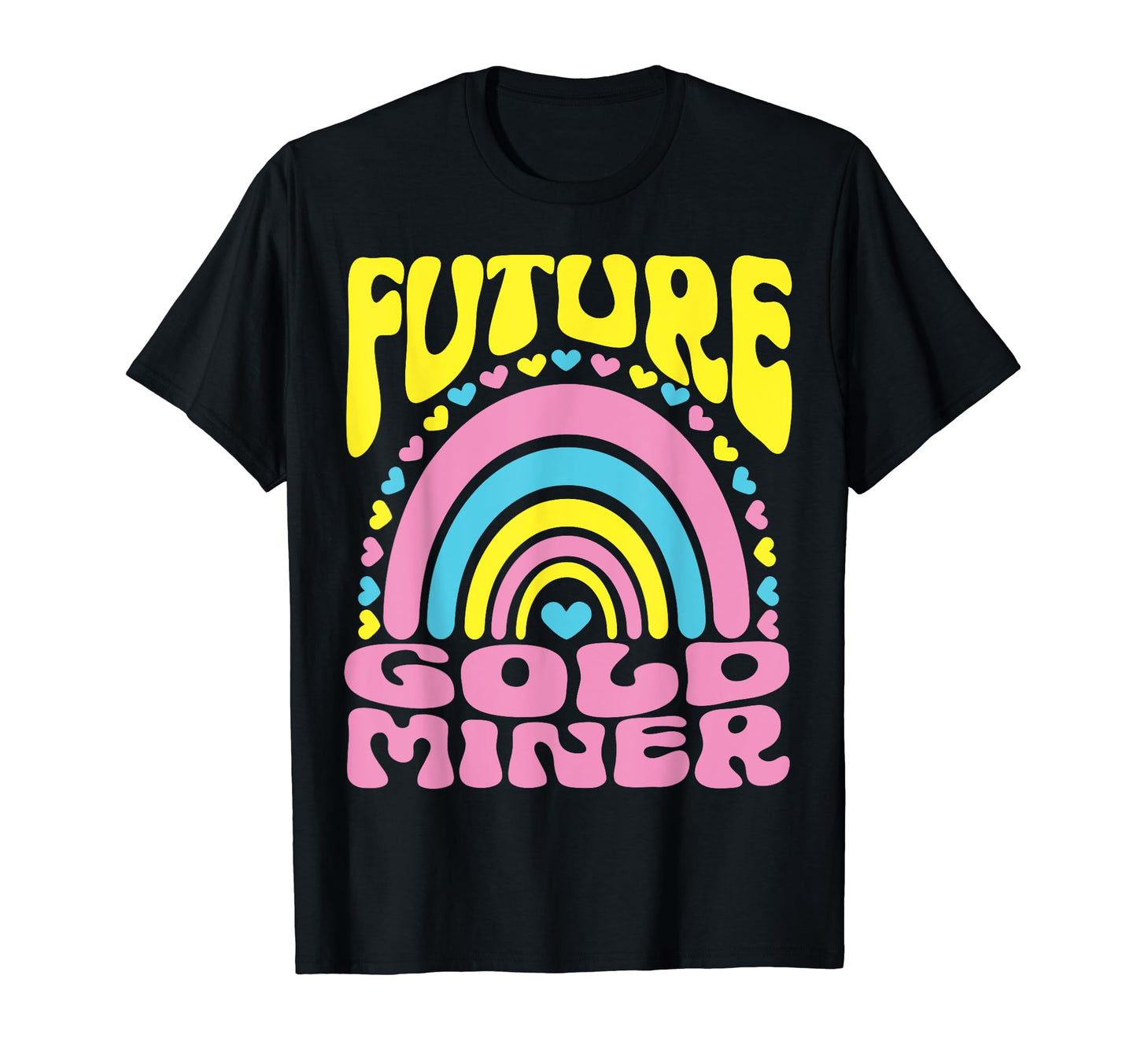 Future Gold Miner Bright Rainbow T-Shirt - Streetwear Style Unisex - T-Shirt, Sweatshirt, Hoodie