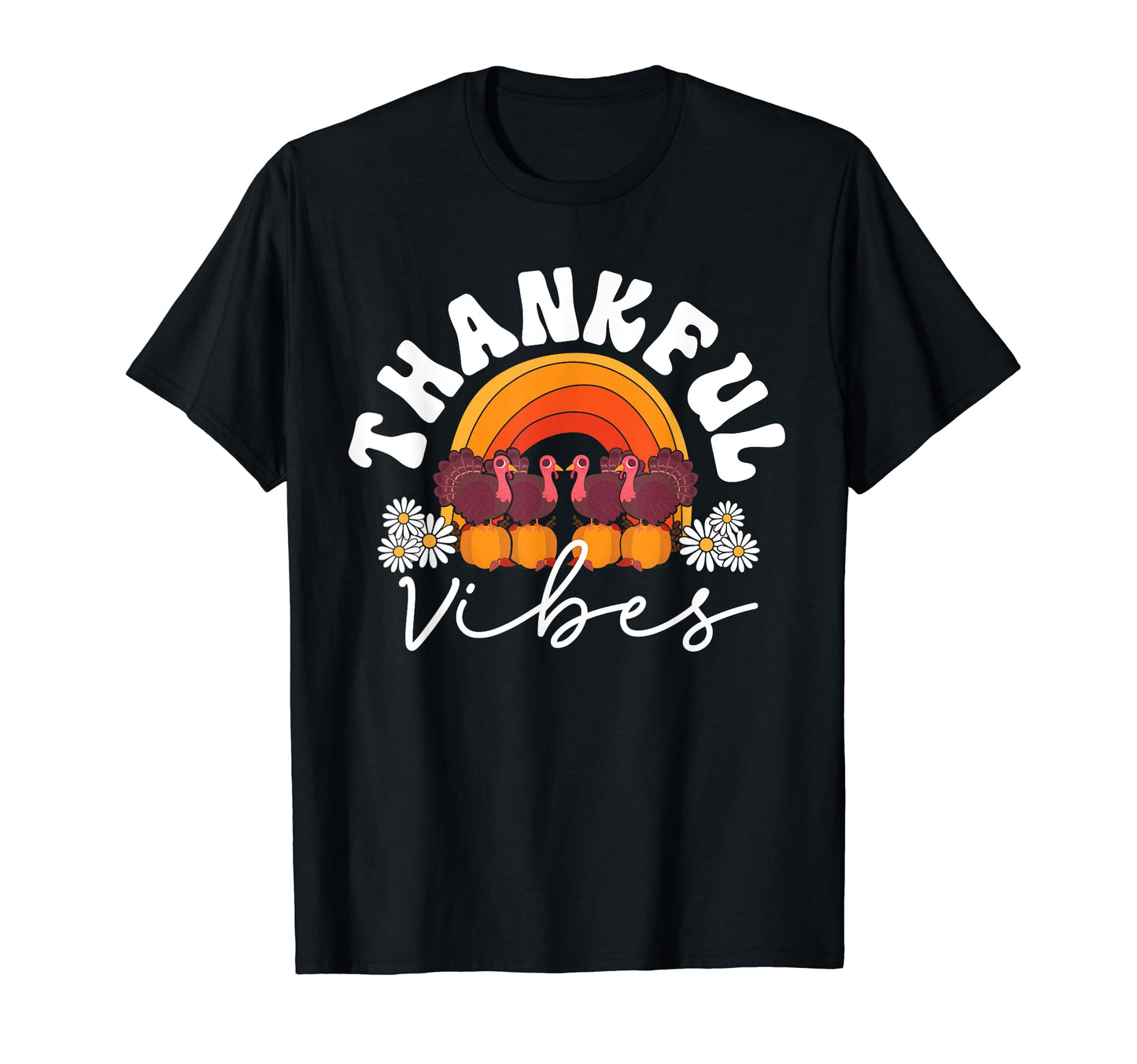 Thankful Vibes Fall Thanksgiving Rainbow T-Shirt - Graphic Print Men Women - T-Shirt, Sweatshirt, Hoodie