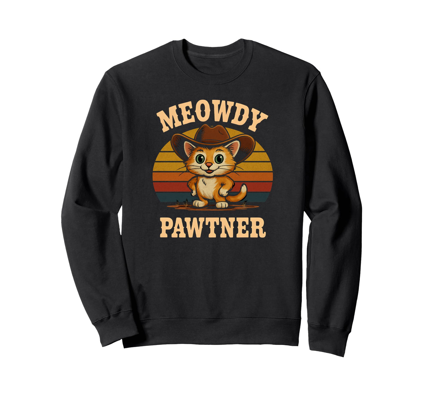 Meowdy Pawtner Cowboy Cat Funny Sweatshirt - Novelty Apparel Men Women - T-Shirt, Sweatshirt, Hoodie