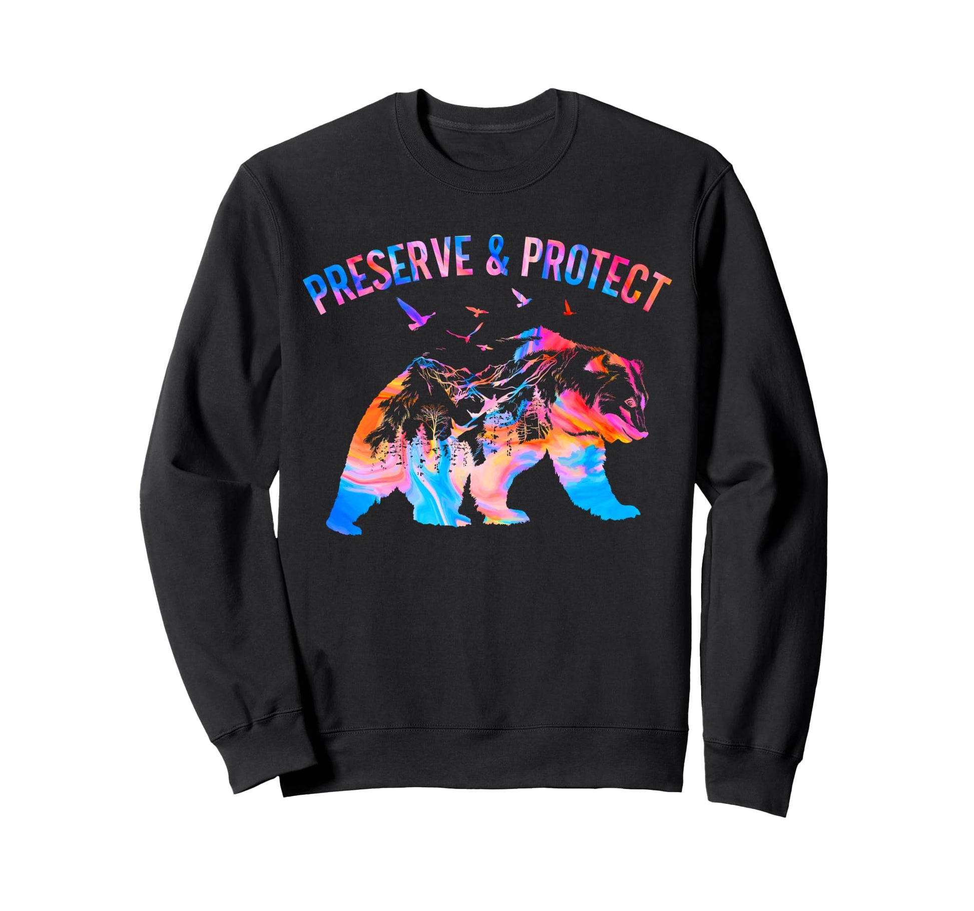 Preserve Protect National Park Sweatshirt - Novelty Apparel Men Women - T-Shirt, Sweatshirt, Hoodie