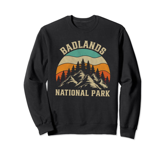 Badlands National Park Sweatshirt - Fun Novelty Design for Adults - T-Shirt, Sweatshirt, Hoodie